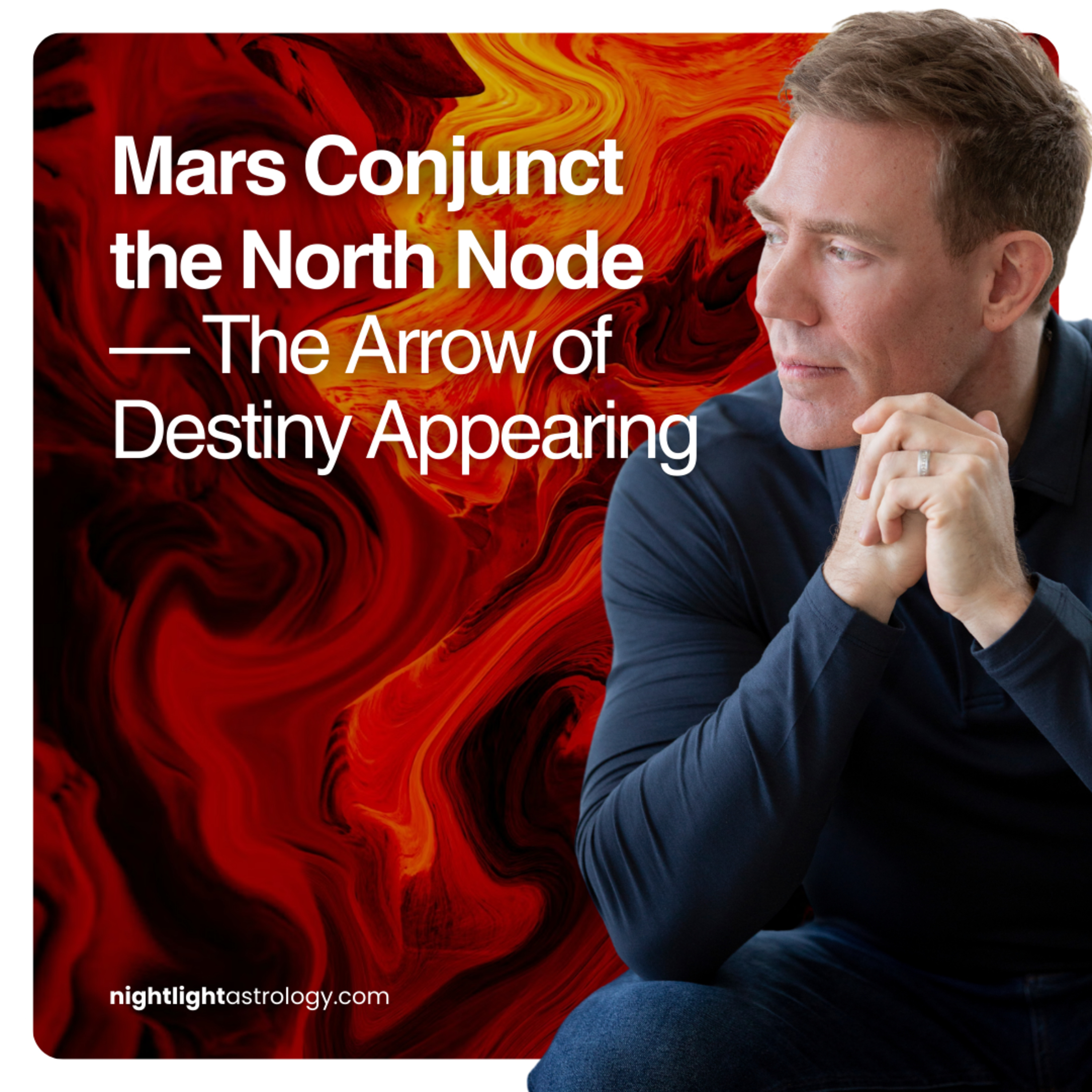 Mars Conjunct the North Node — The Arrow of Destiny Appearing