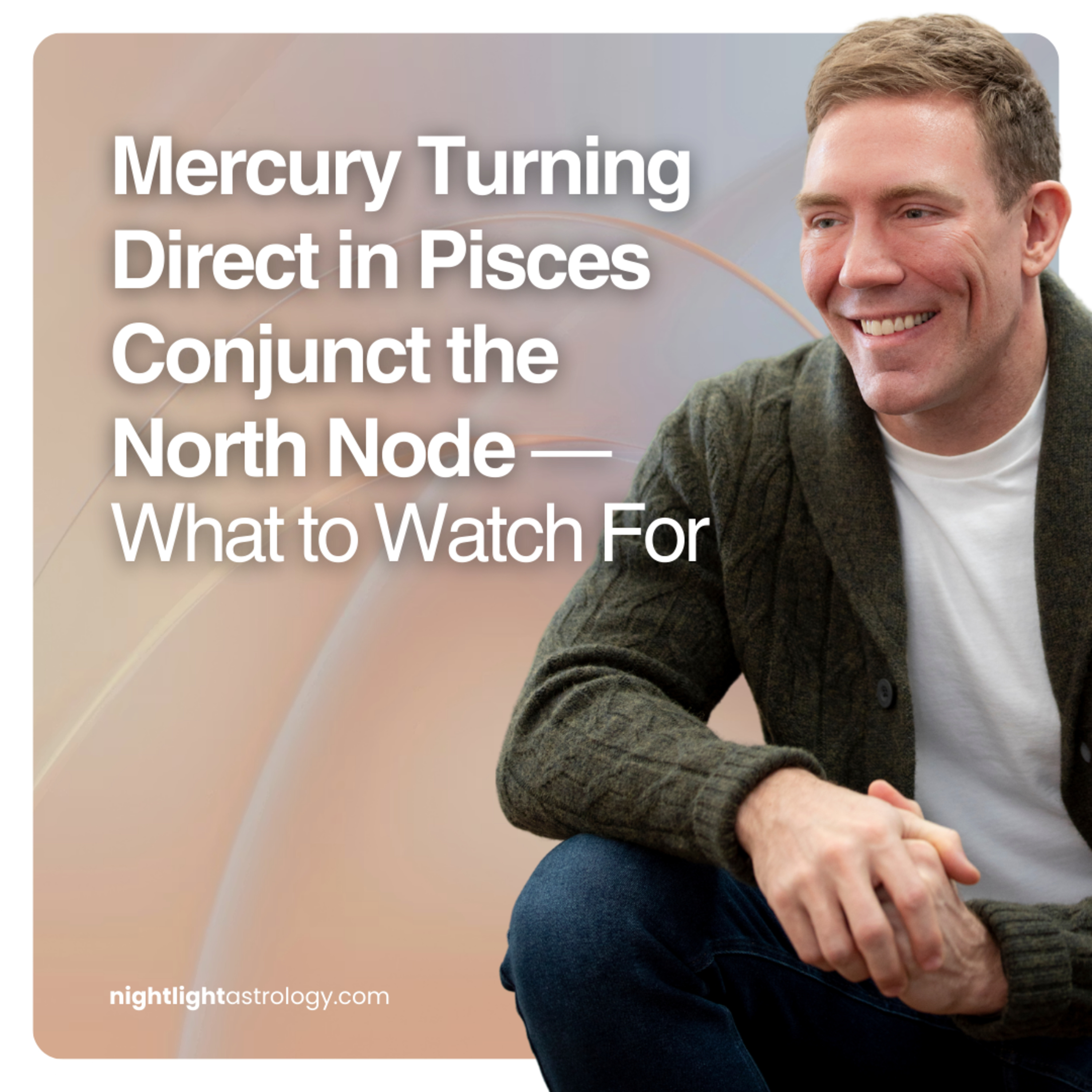 Mercury Turning Direct in Pisces Conjunct the North Node — What to Watch For