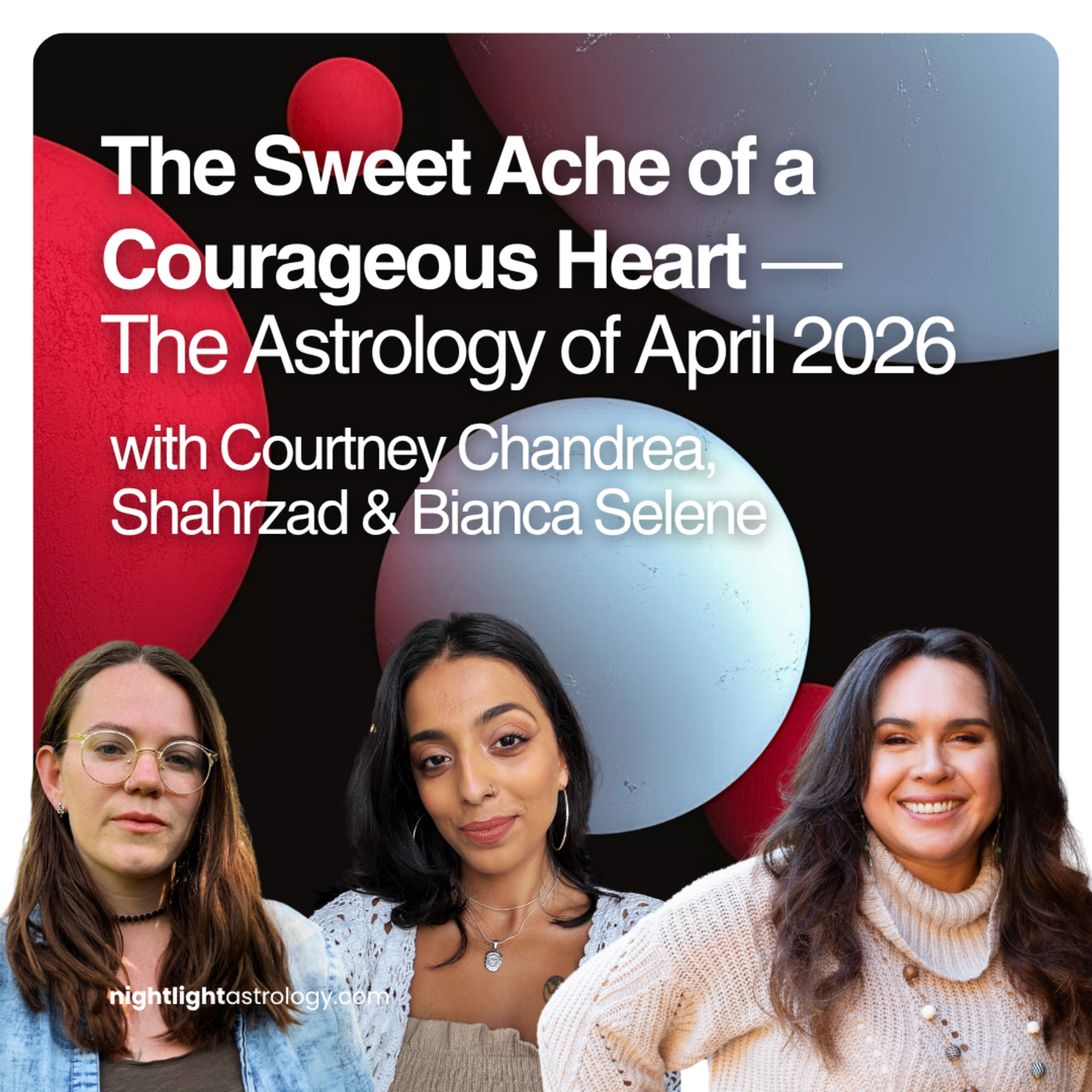 The Sweet Ache of a Courageous Heart — The Astrology of April 2026