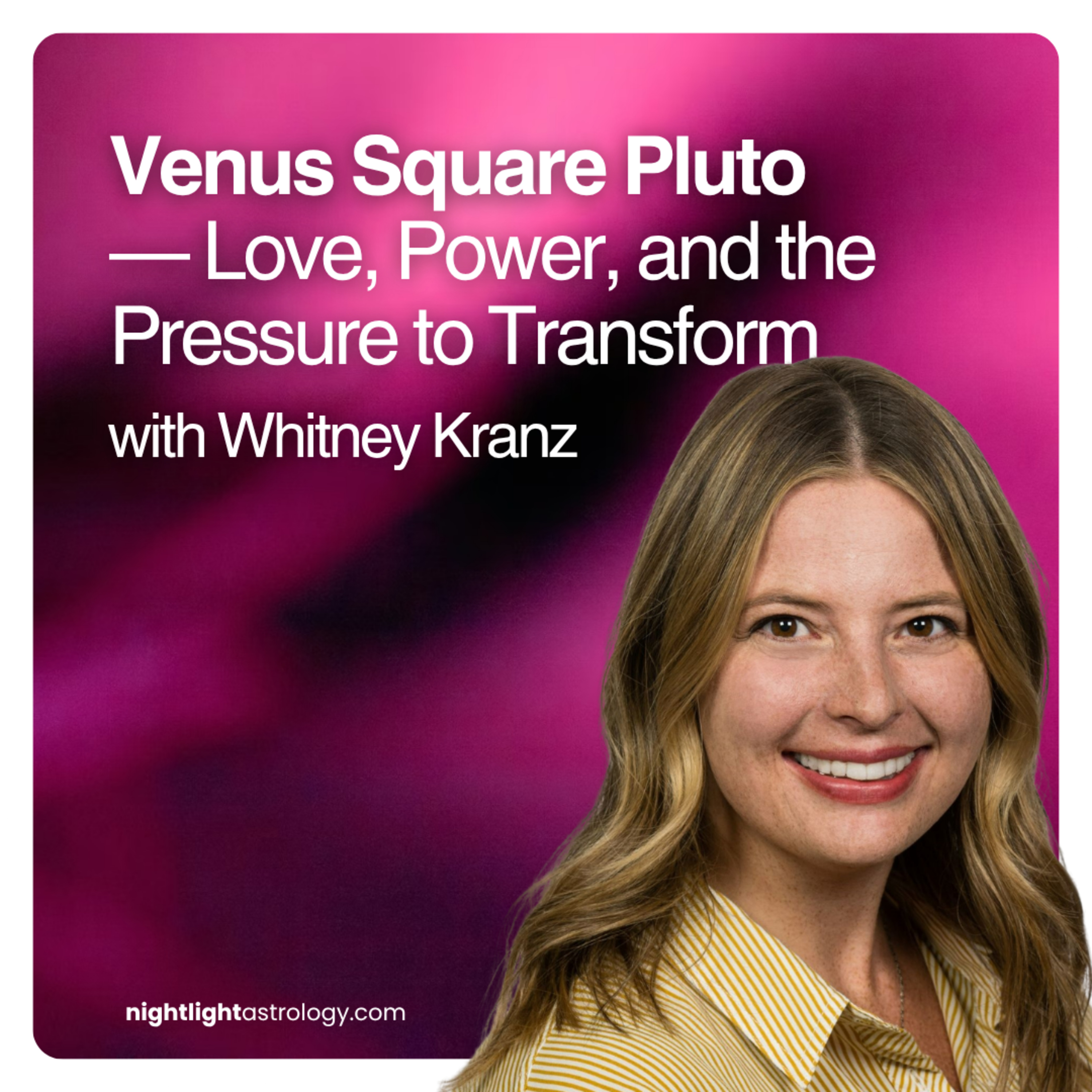 Venus Square Pluto — Love, Power, and the Pressure to Transform