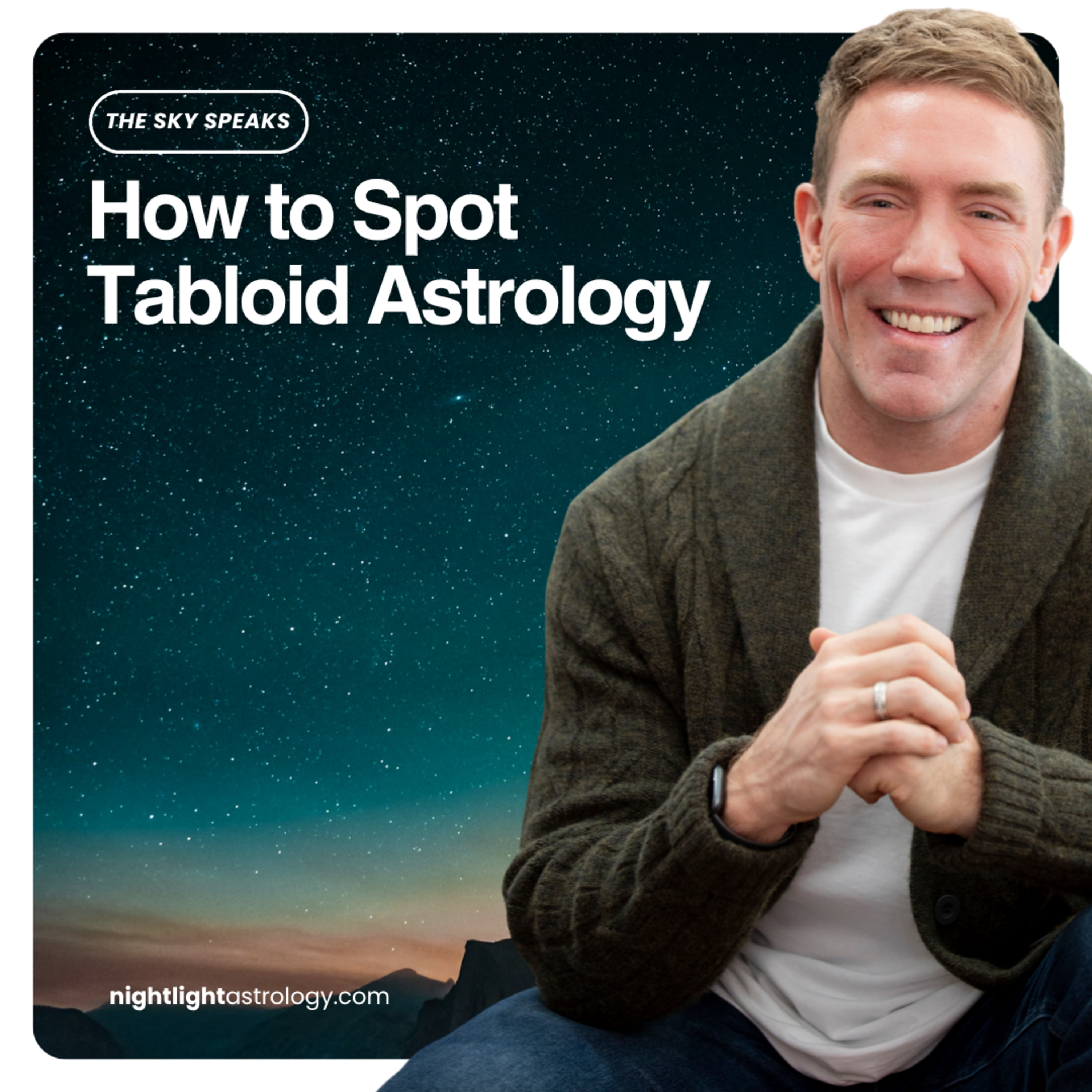 The Sky Speaks — How to Spot Tabloid Astrology The Sky Speaks — How to Spot Tabloid Astrology