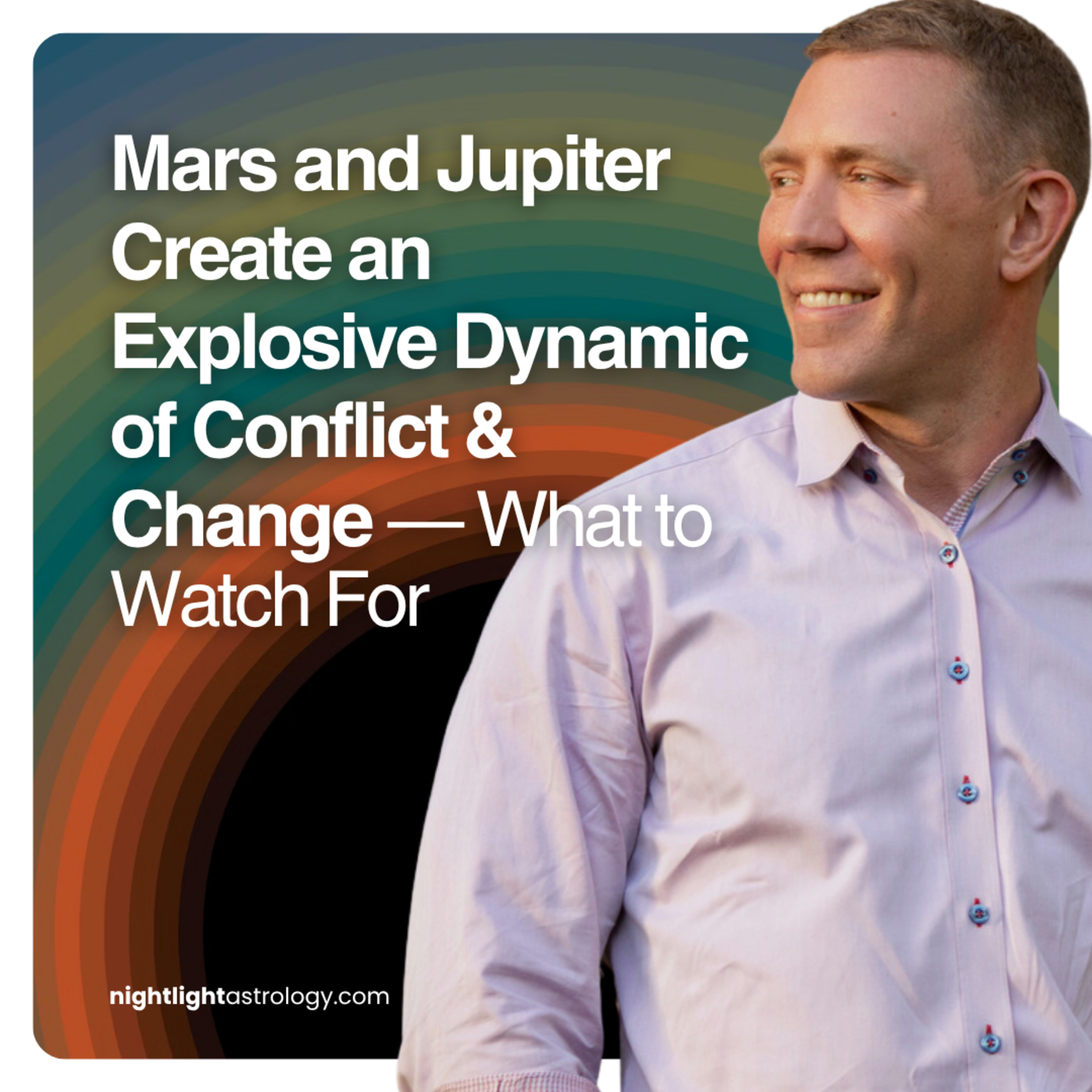 Mars and Jupiter Create an Explosive Dynamic of Conflict and Change — What to Watch For