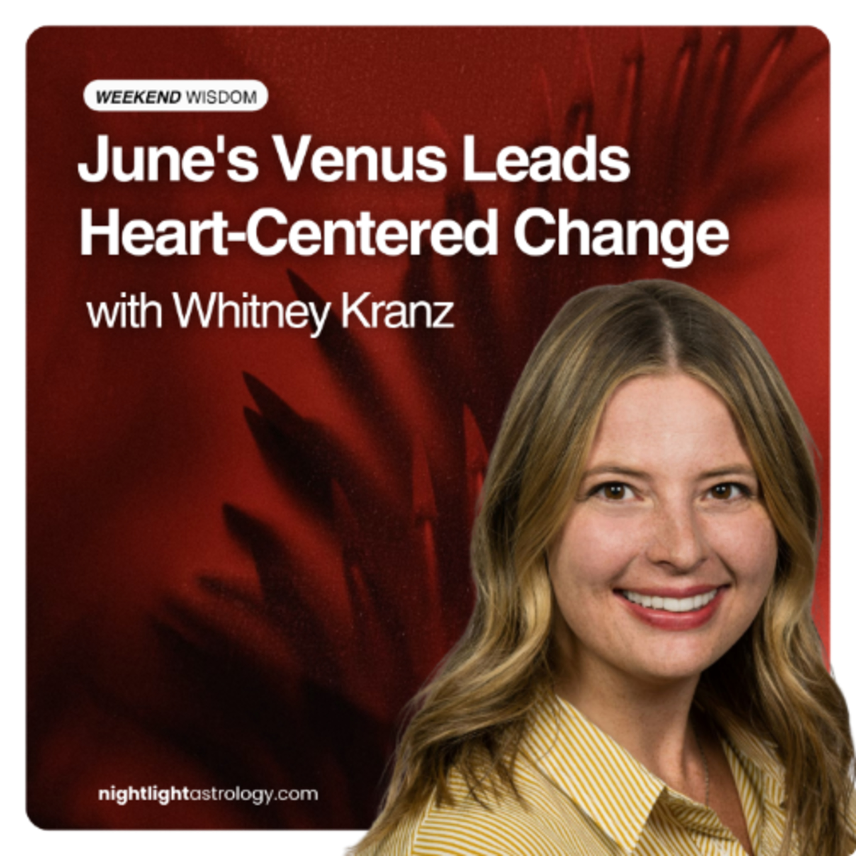 Weekend Wisdom — June's Venus Leads Heart-Centered Change