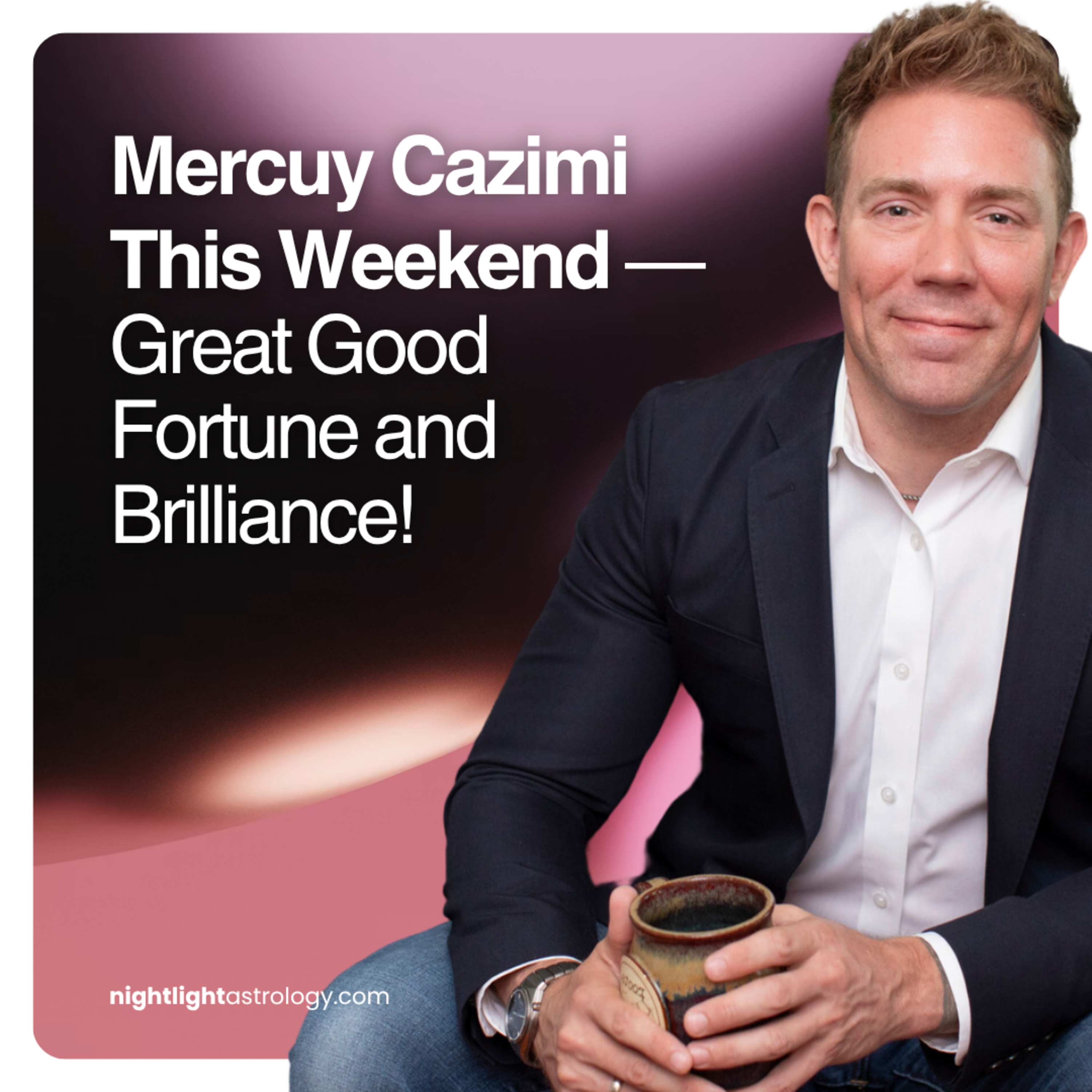 Mercuy Cazimi This Weekend — Great Good Fortune and Brilliance! episode artwork
