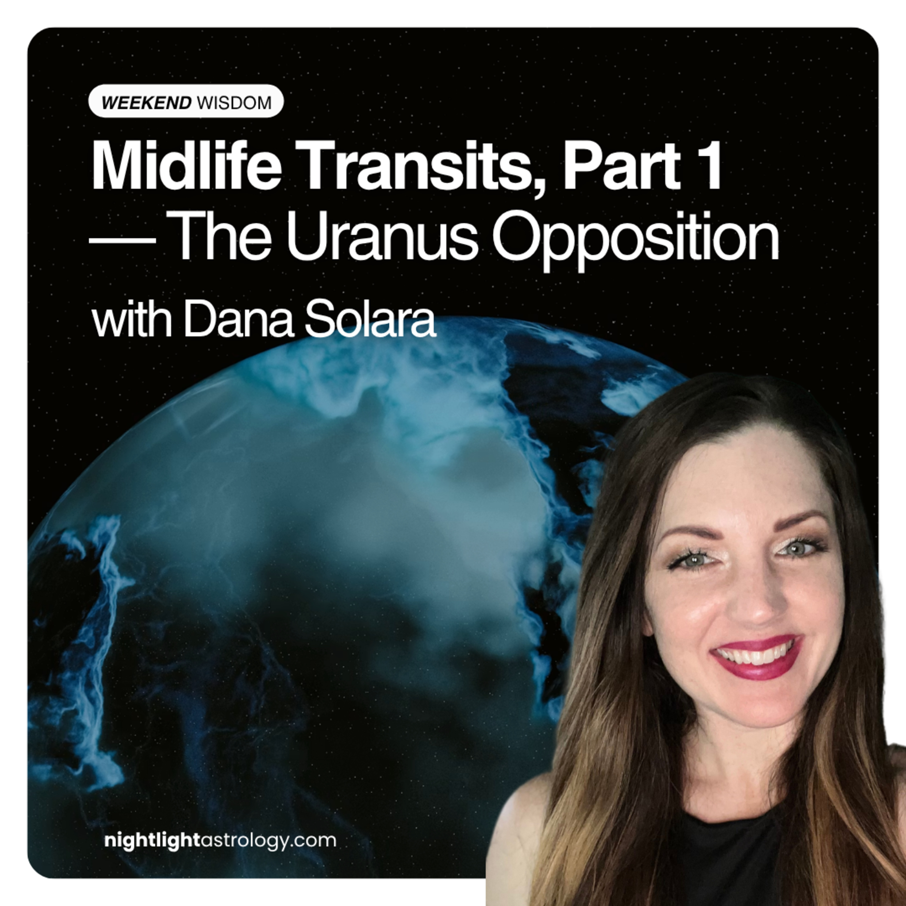 Weekend Wisdom: Midlife Transits, Part 1 — The Uranus Opposition episode artwork