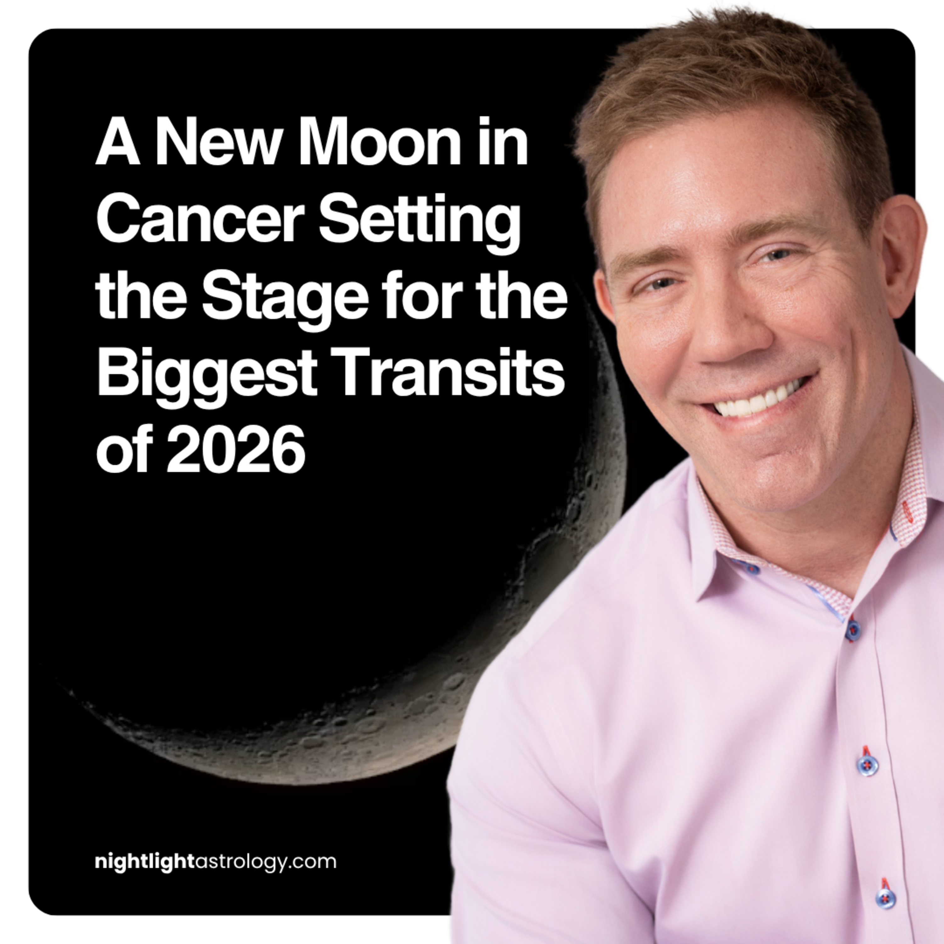 A New Moon in Cancer Setting the Stage for the Biggest Transits of 2026