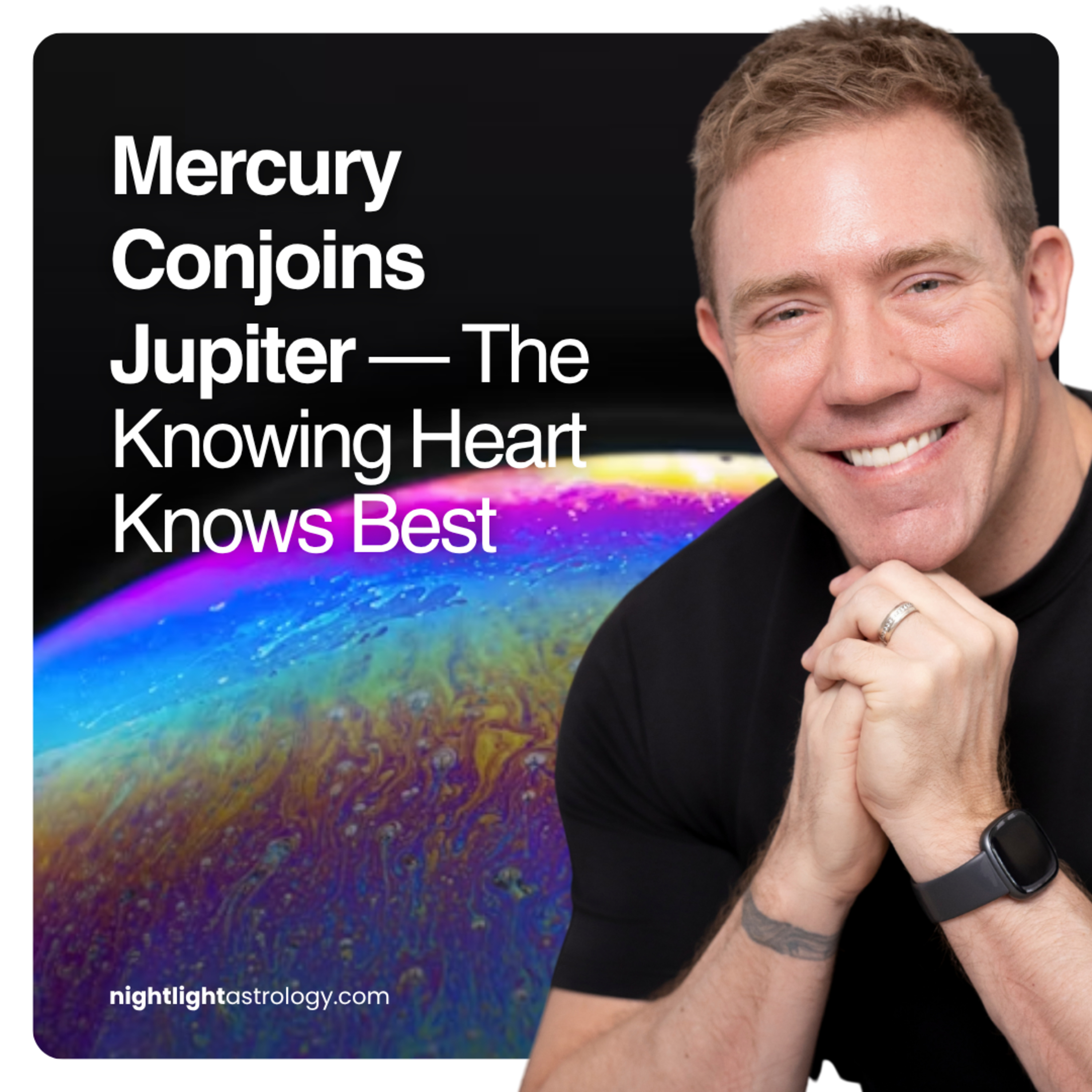 Mercury Conjoins Jupiter — The Knowing Heart Knows Best