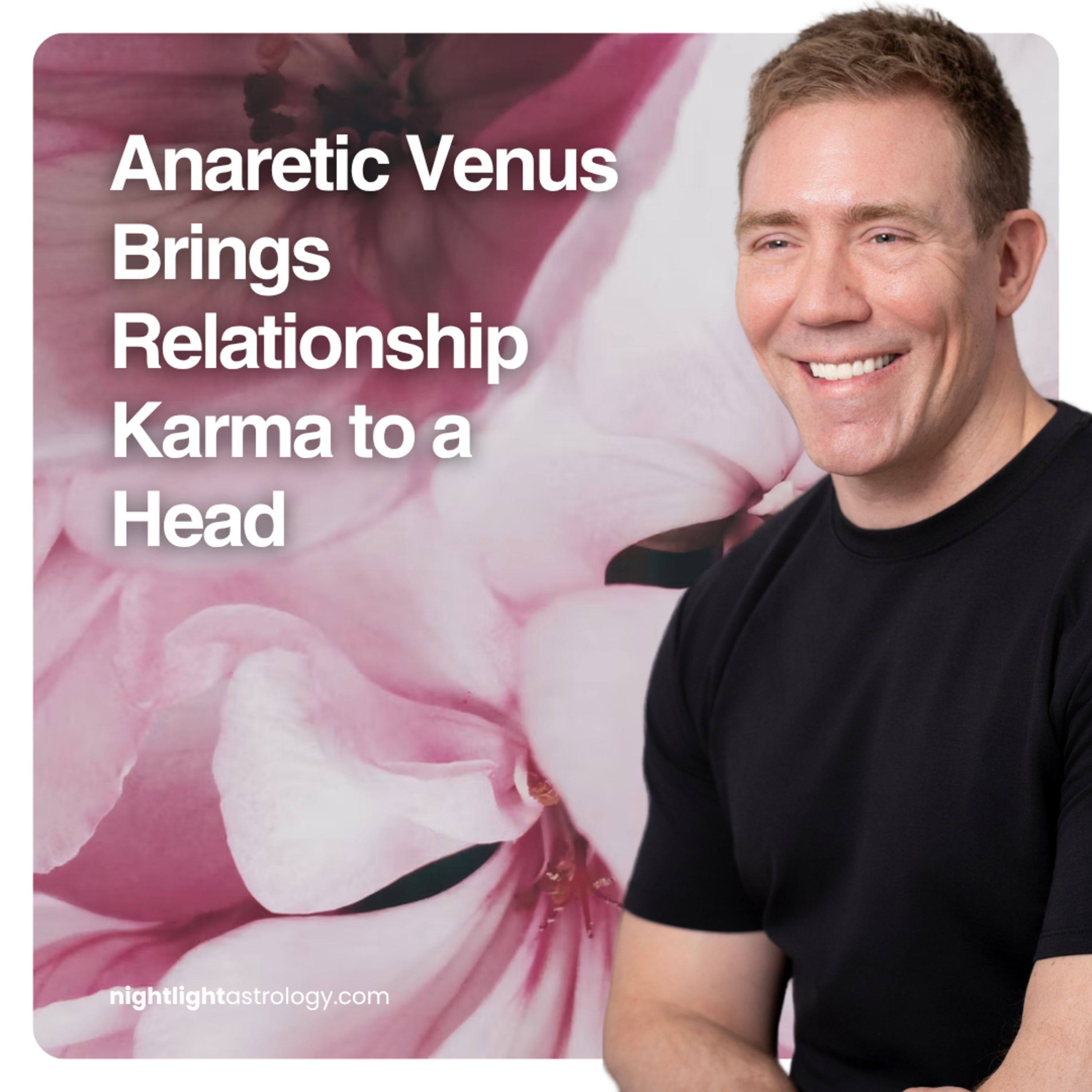 Anaretic Venus Brings Relationship Karma to a Head | The Nightlight Astrology Podcast episode artwork