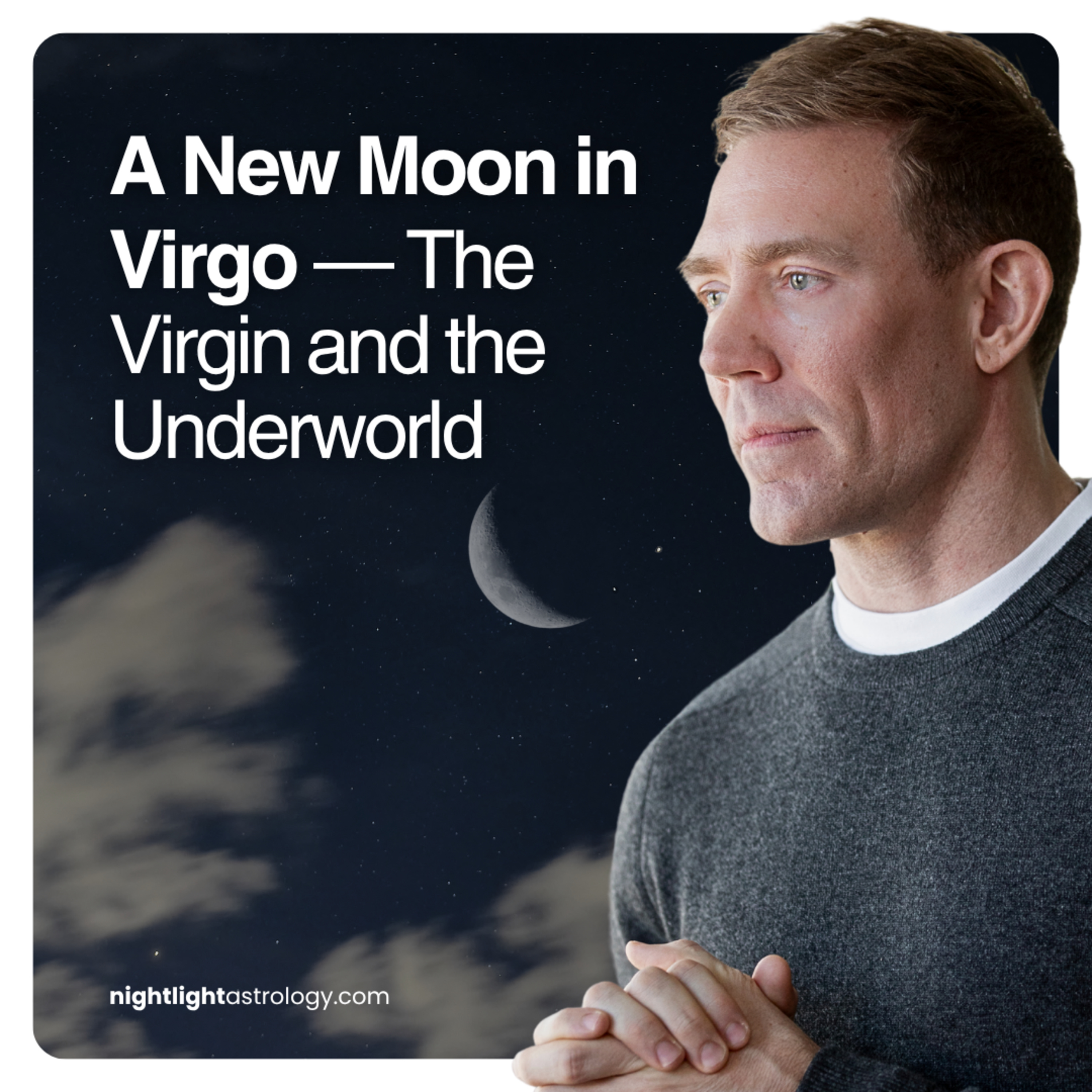 A New Moon in Virgo — The Virgin and the Underworld | The Nightlight Astrology Podcast episode artwork