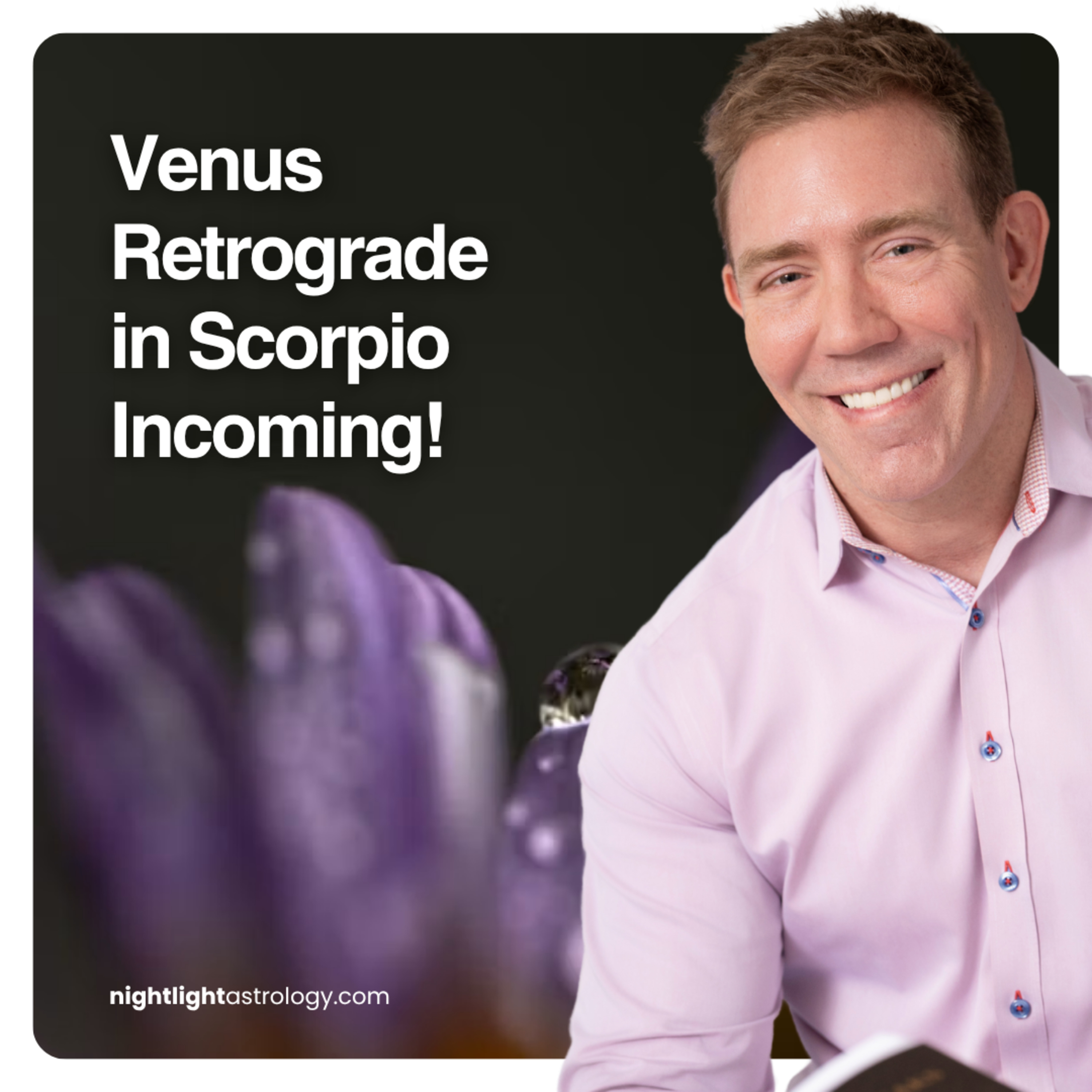 Venus Retrograde in Scorpio Incoming! | The Nightlight Astrology Podcast