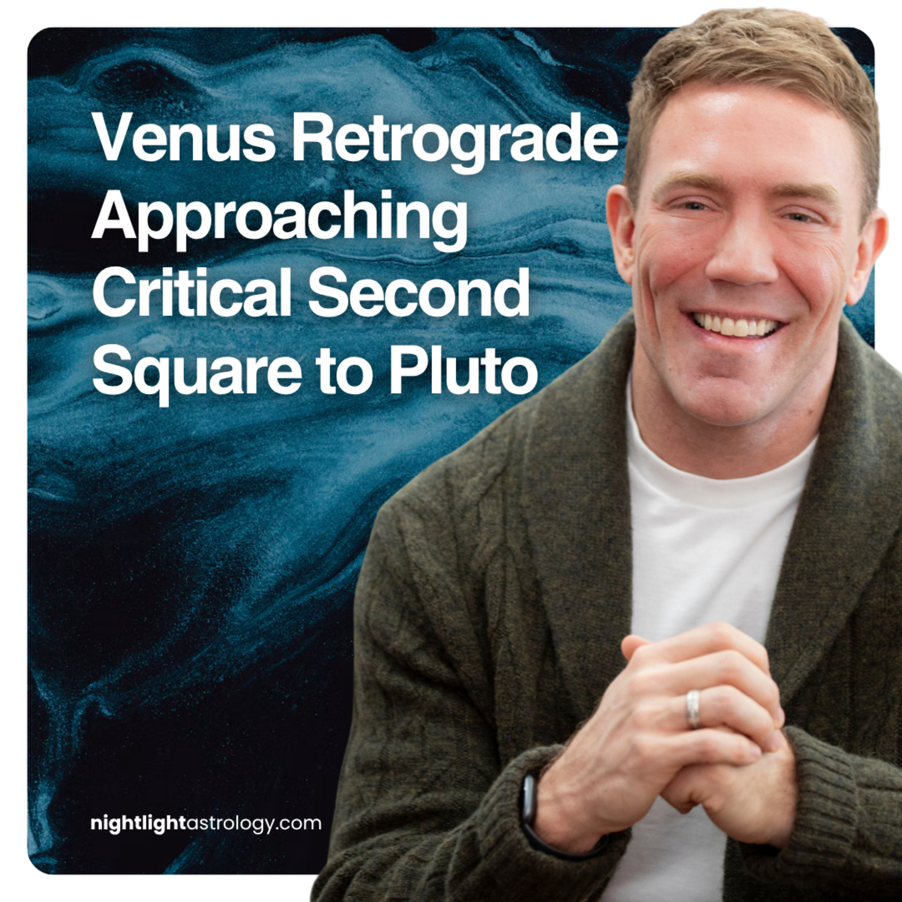 Venus Retrograde Approaching Critical Second Square to Pluto | The Nightlight Astrology Podcast