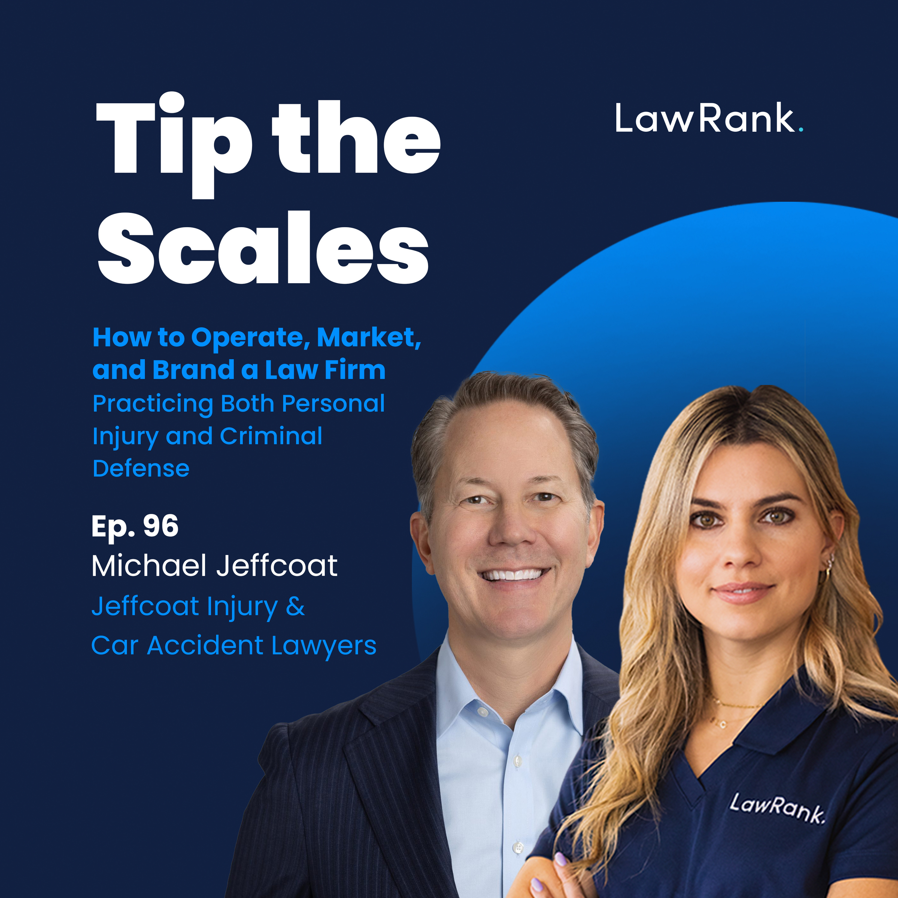 96. Michael Jeffcoat, Jeffcoat Injury & Car Accident Lawyers - How to Operate, Market, and Brand a Law Firm Practicing Both Personal Injury and Criminal Defense episode artwork