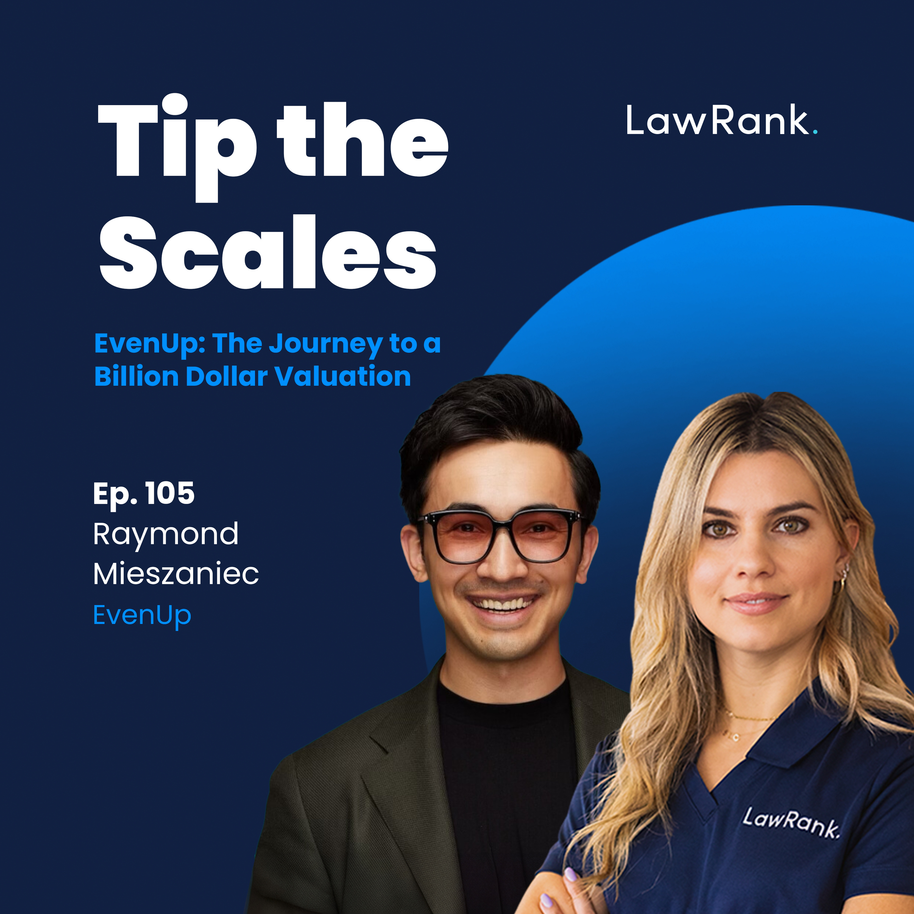 105. Raymond Mieszaniec - EvenUp: The Journey to a Billion Dollar Valuation episode artwork