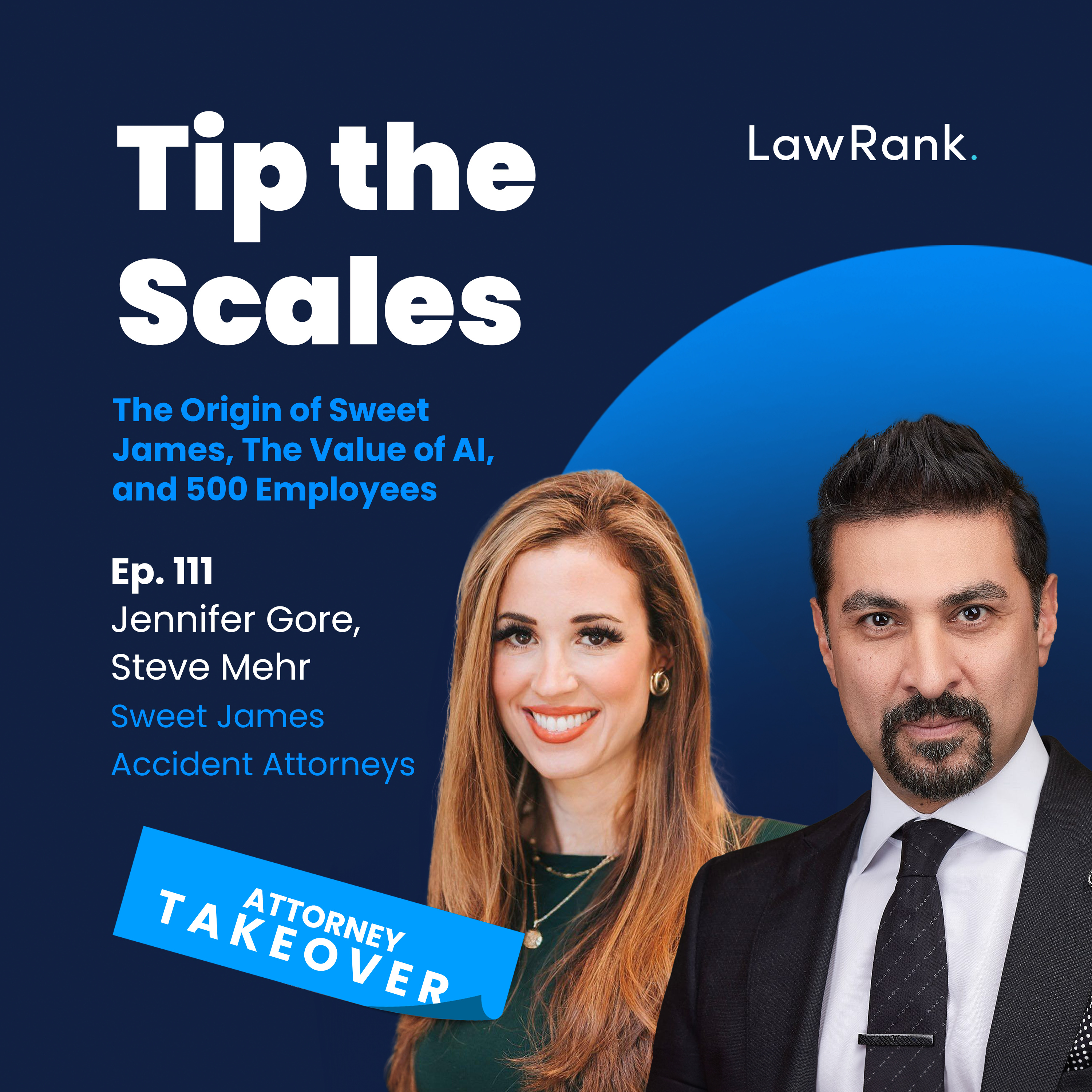 111. Attorney Takeover! Jennifer Gore, Steve Mehr - The Origin of Sweet James and The Value of AI episode artwork