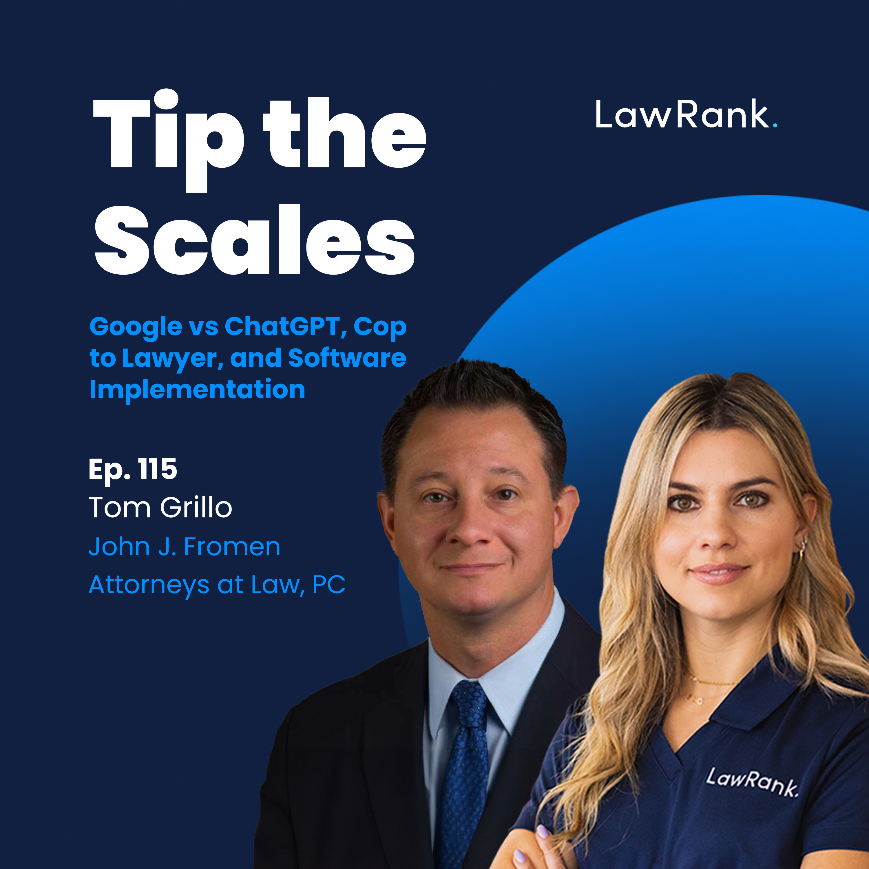 115. Tom Grillo - Google vs ChatGPT, Cop to Lawyer, and Software Implementation episode artwork