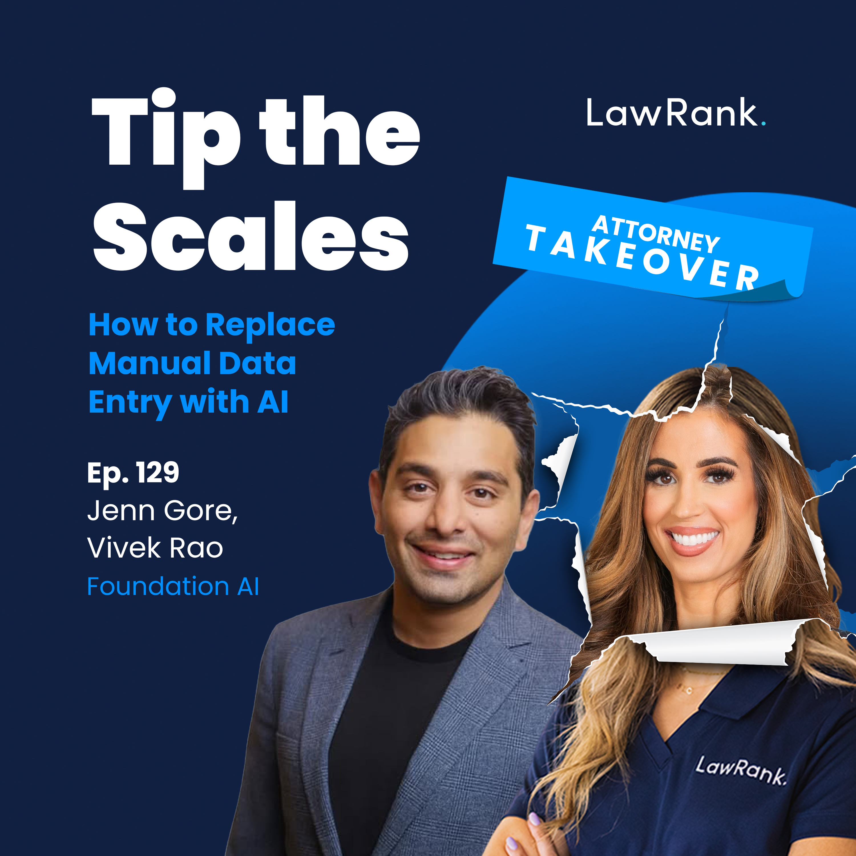 129. Attorney Takeover! Jennifer Gore, Vivek Rao - How to Replace Manual Data Entry with AI episode artwork