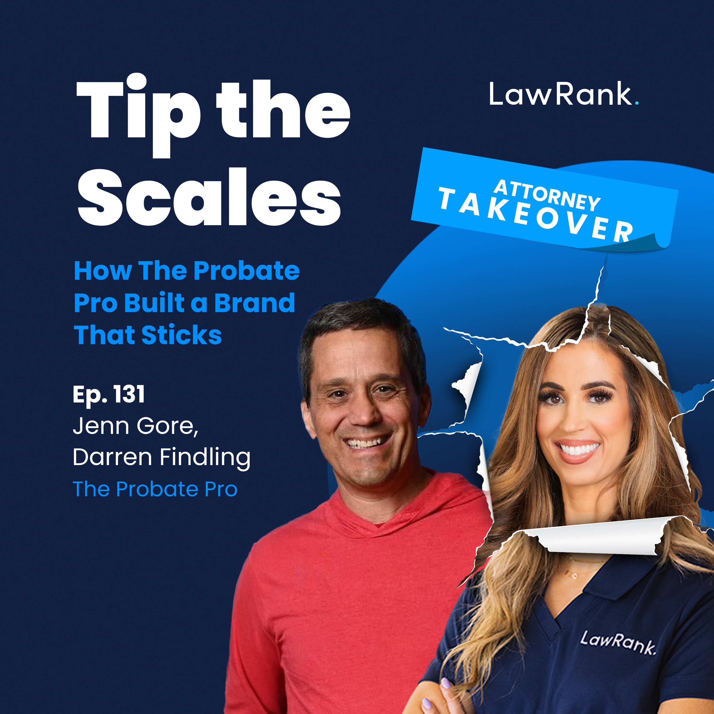 131. Attorney Takeover! Jenn Gore, Darren Findling - How The Probate Pro Built a Brand That Sticks episode artwork