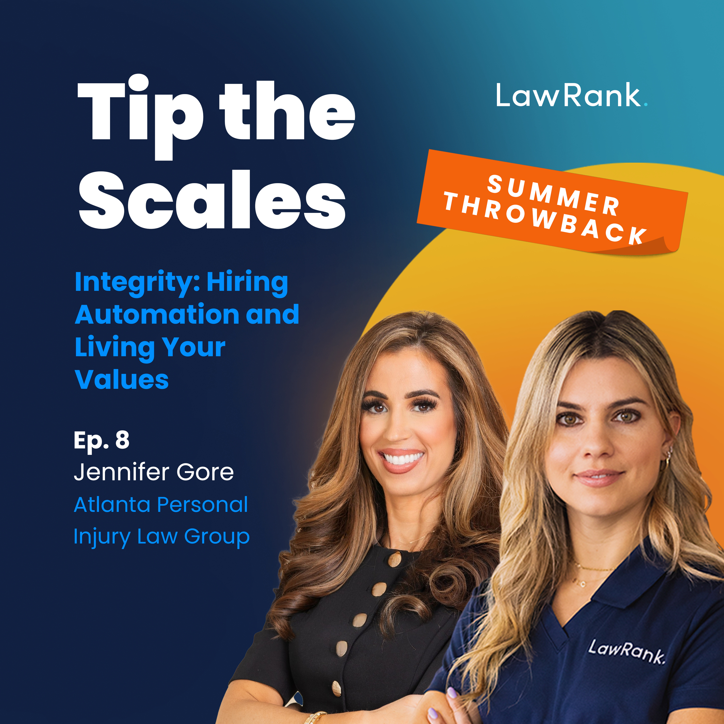Summer Throwback! 008. Jennifer Gore - Integrity: Hiring Automation and Living Your Values episode artwork