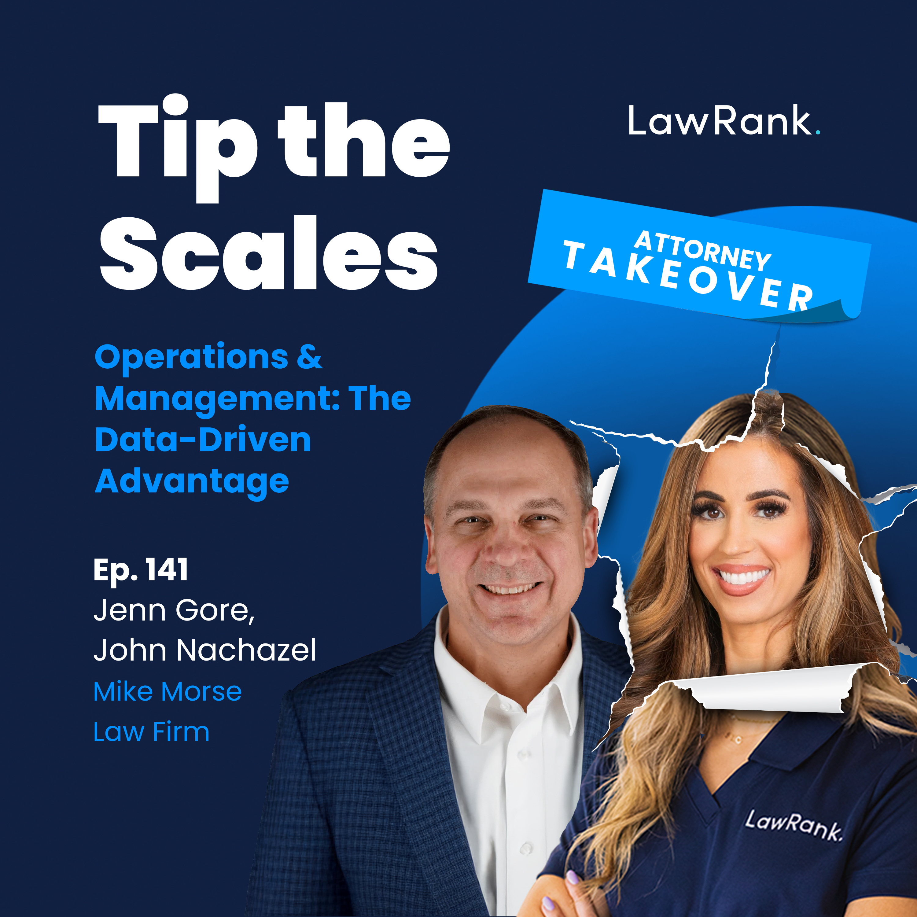 141. Attorney Takeover! Jenn Gore, John Nachazel - Operations & Management: The Data-Driven Advantage episode artwork