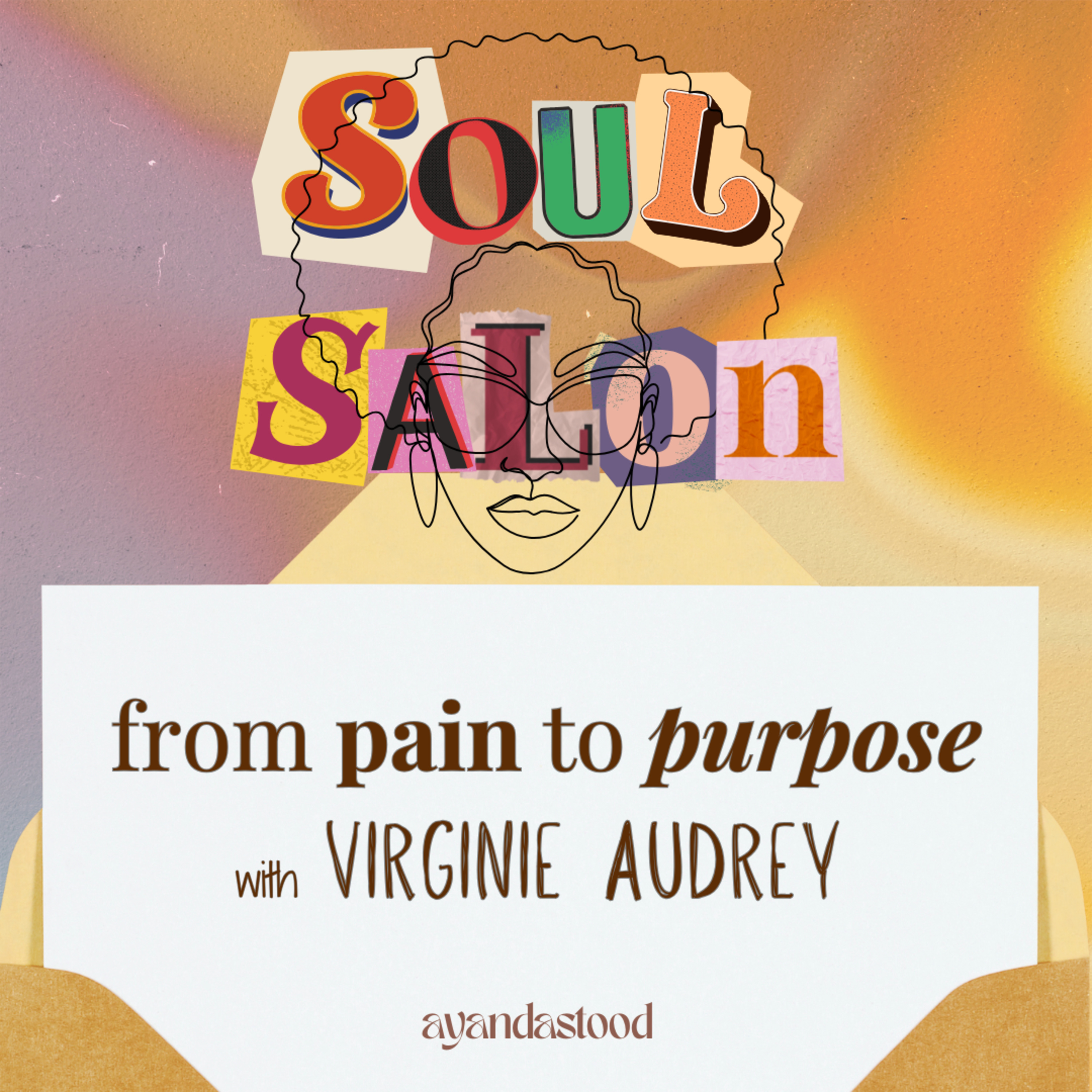 85: From Pain to Purpose Ft. Virginie Audrey 85: From Pain to Purpose Ft. Virginie Audrey