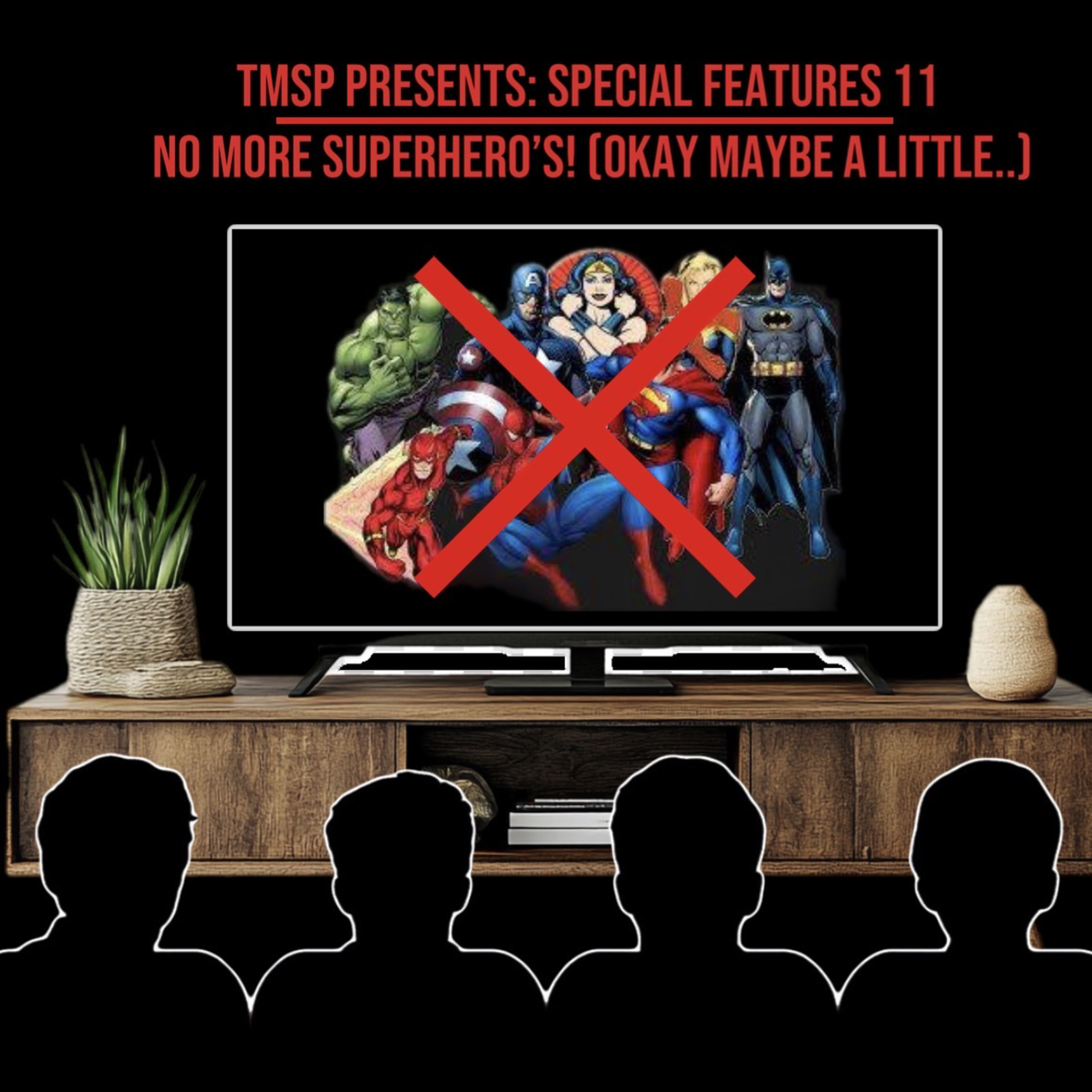 TMSP Presents: Special Features 11- NO More Superheroes (okay, maybe a little…) episode artwork