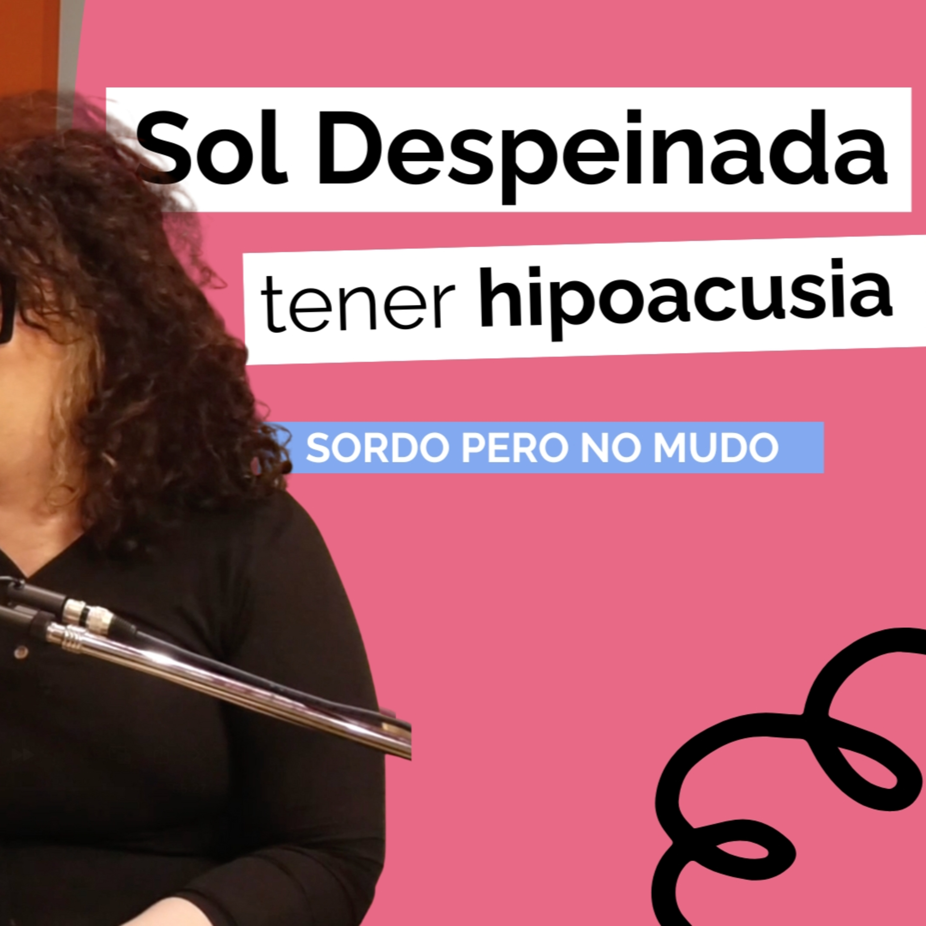 Sordo pero no mudo | Hablando desde mi hipoacusia
