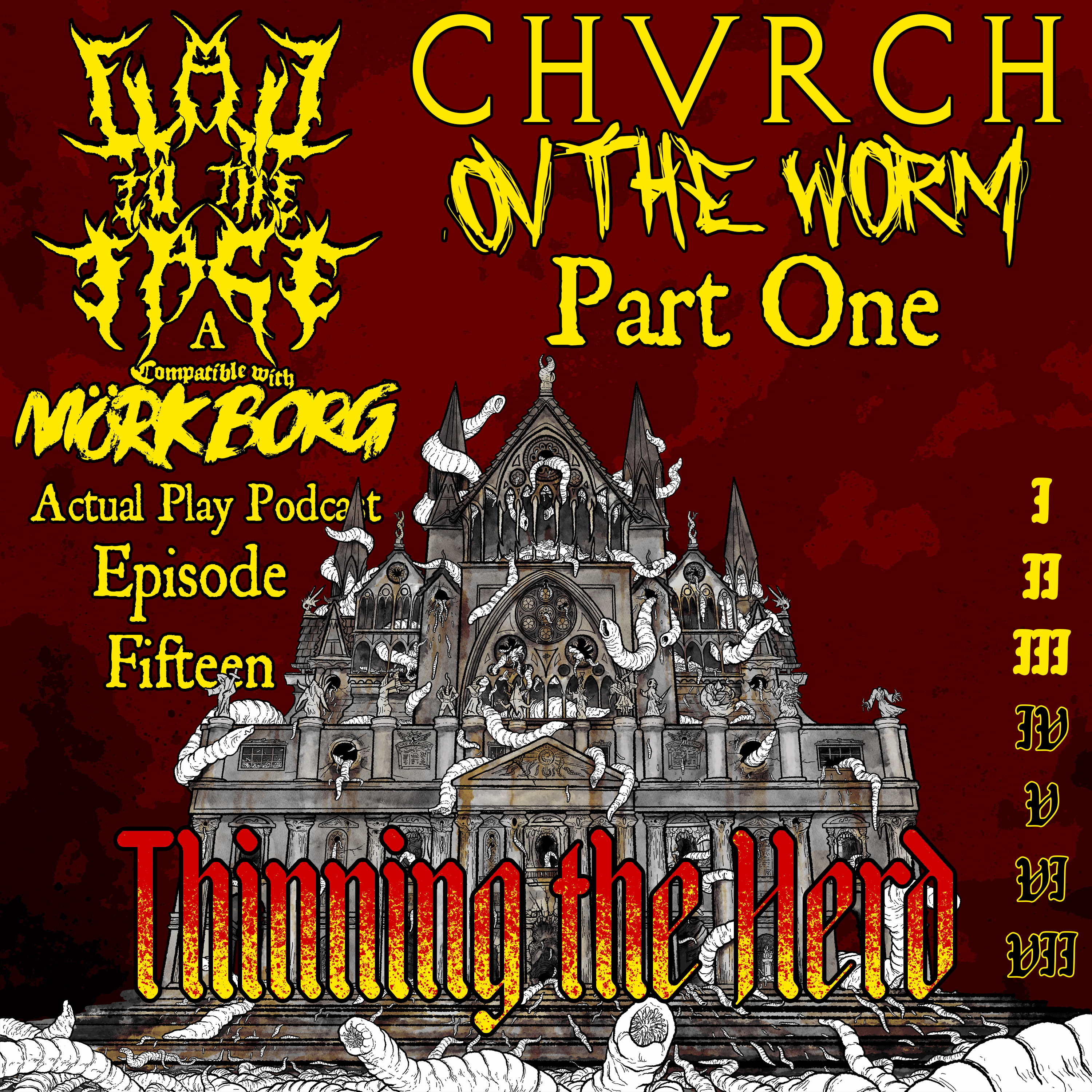 Season One, Episode 15: Chvrch ov the Worm Part 1: Thinning the Herd
