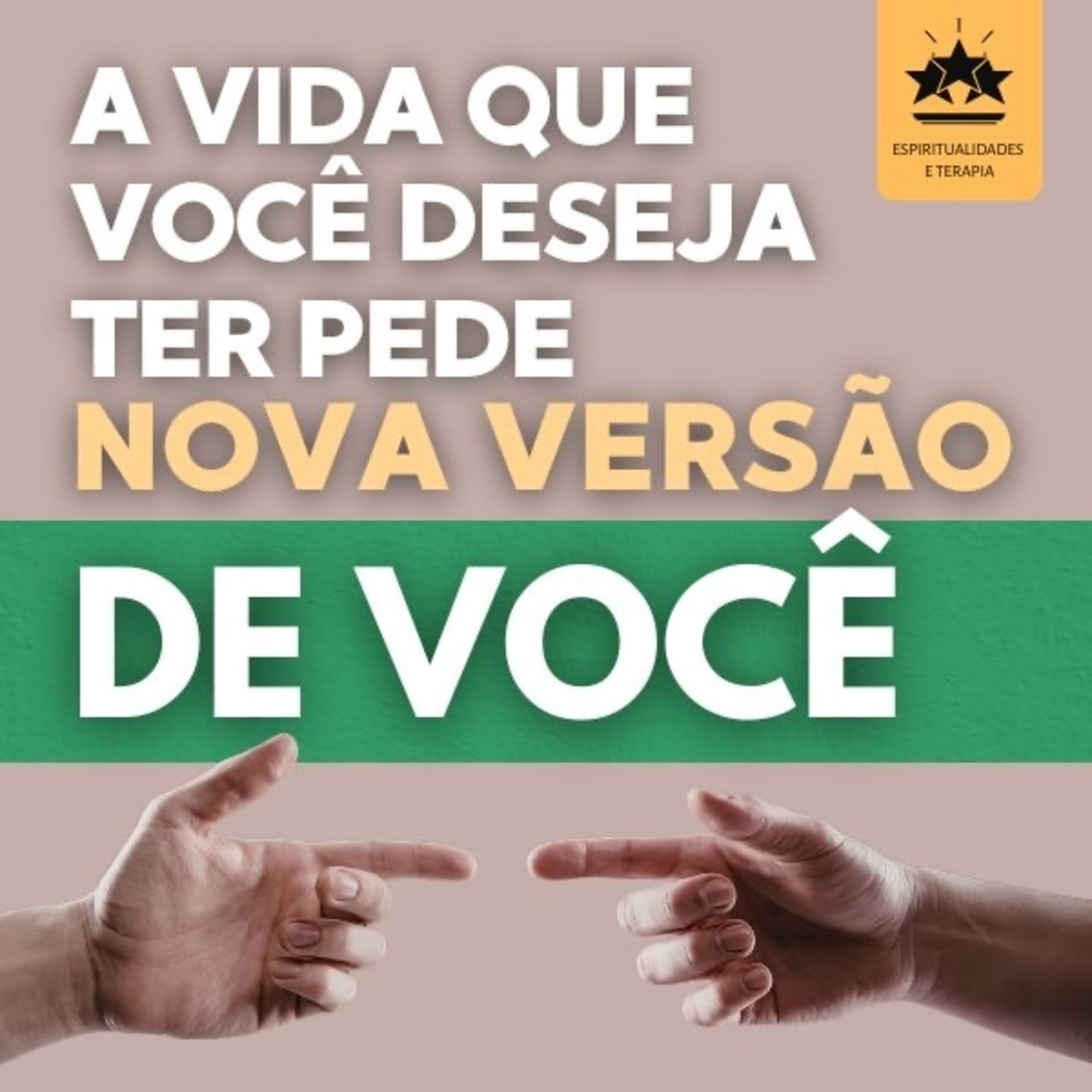 A VIDA QUE VOCÊ DESEJA TER PEDE UMA NOVA VERSÃO DE VOCÊ  episode artwork
