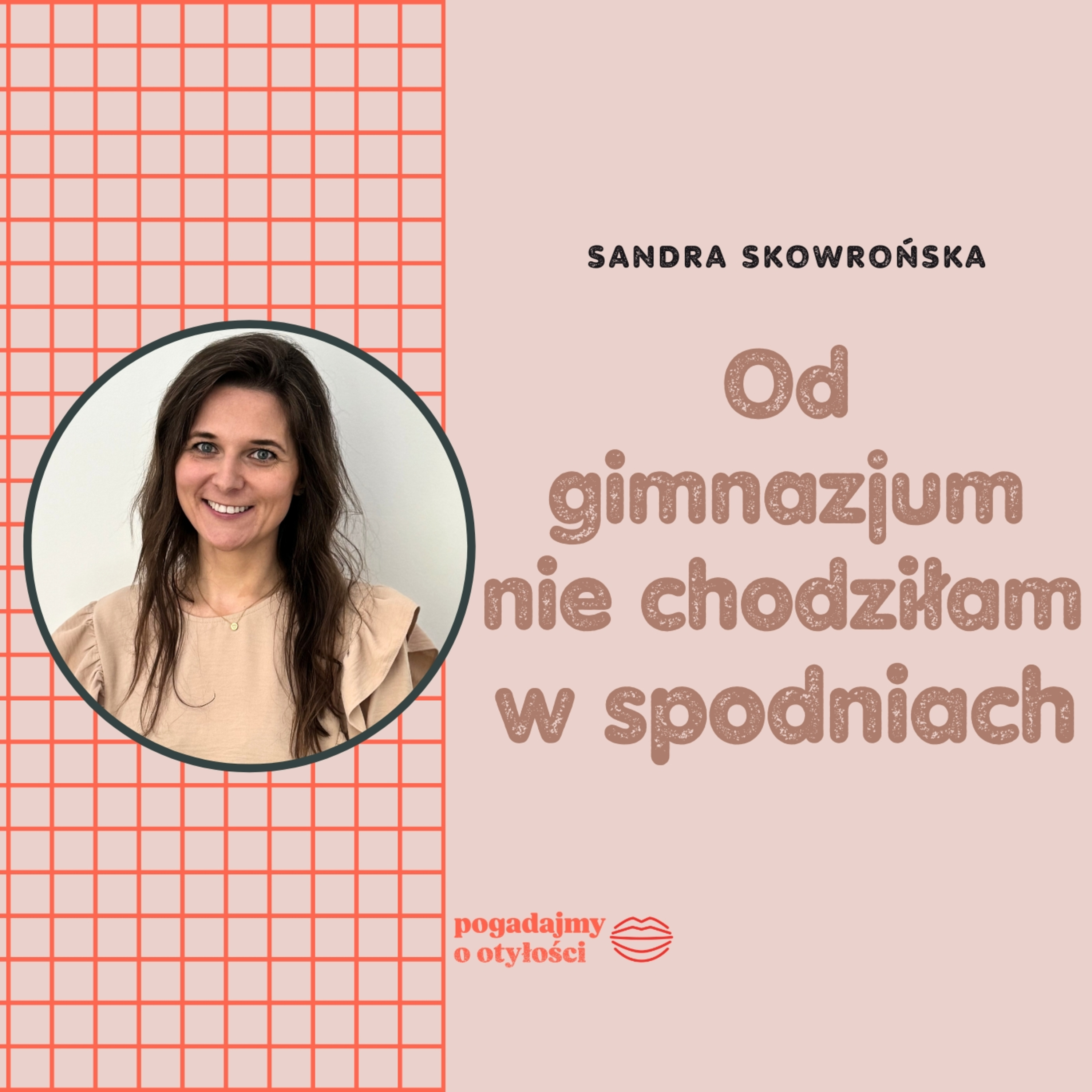 Myślała, że operacja oznacza porażkę. Dziś odzyskała życie. Sandra Skowrońska