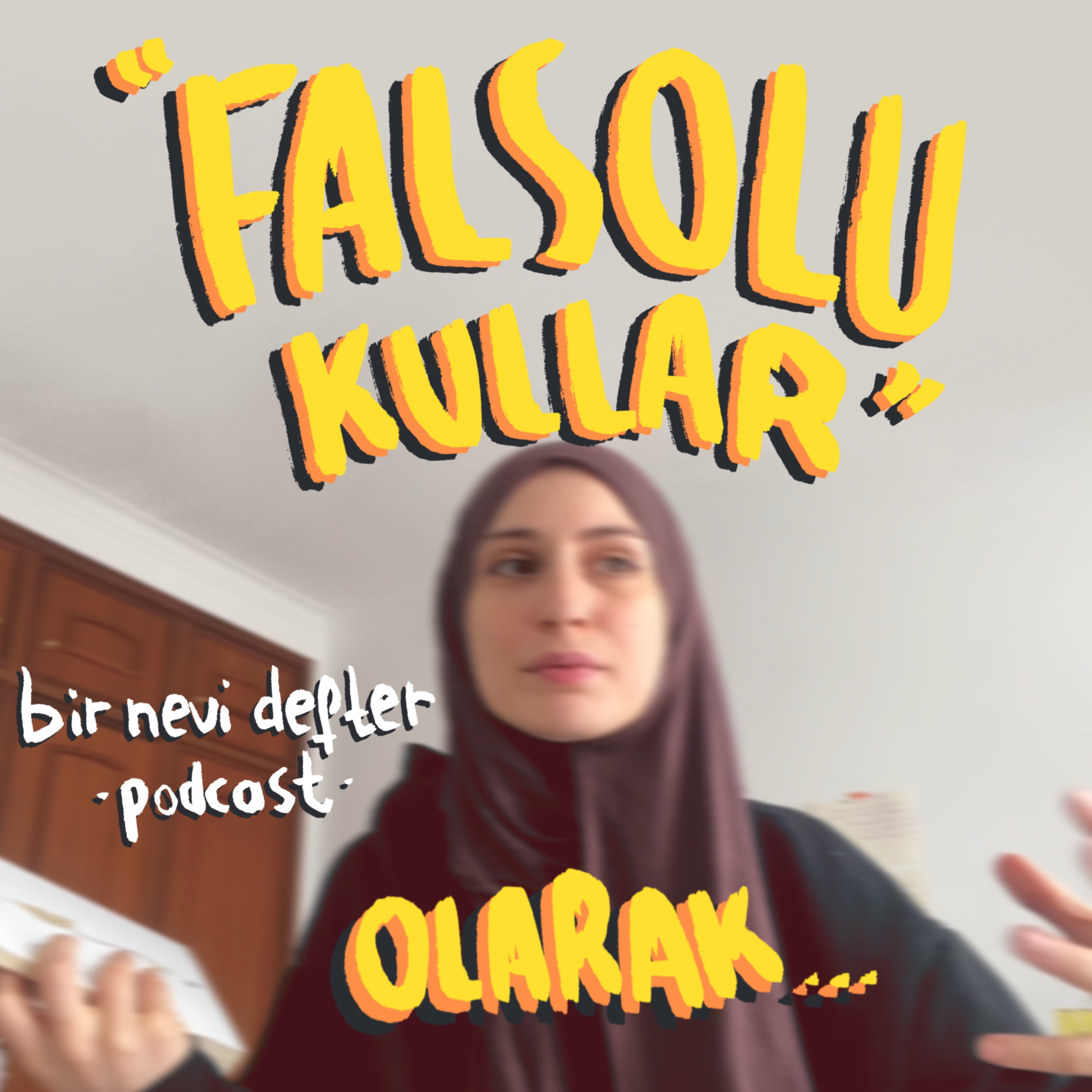 Falsolu kullar olarak… episode artwork