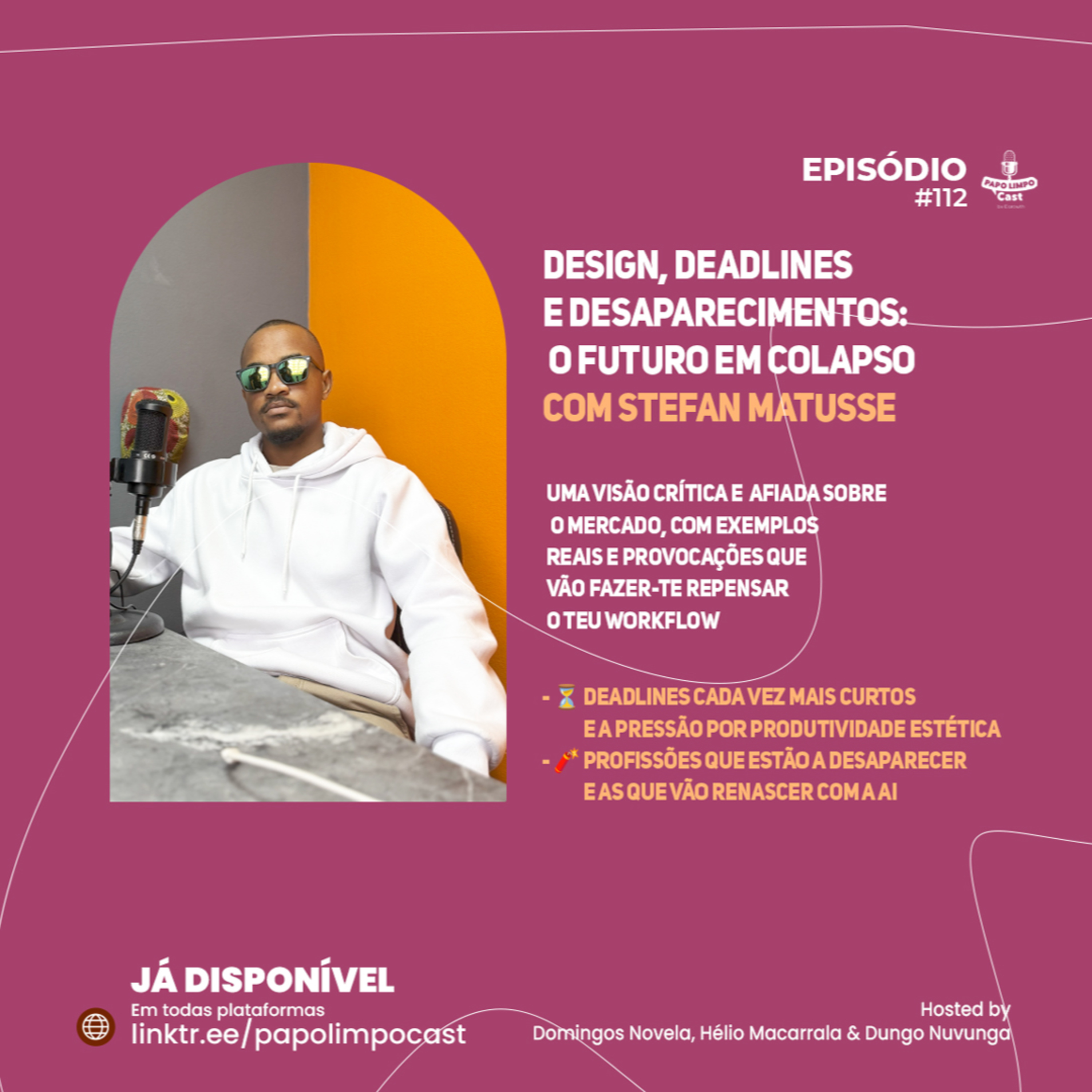 Design, Deadlines e Desaparecimentos: O Futuro em Colapso com Stefan Matusse episode artwork
