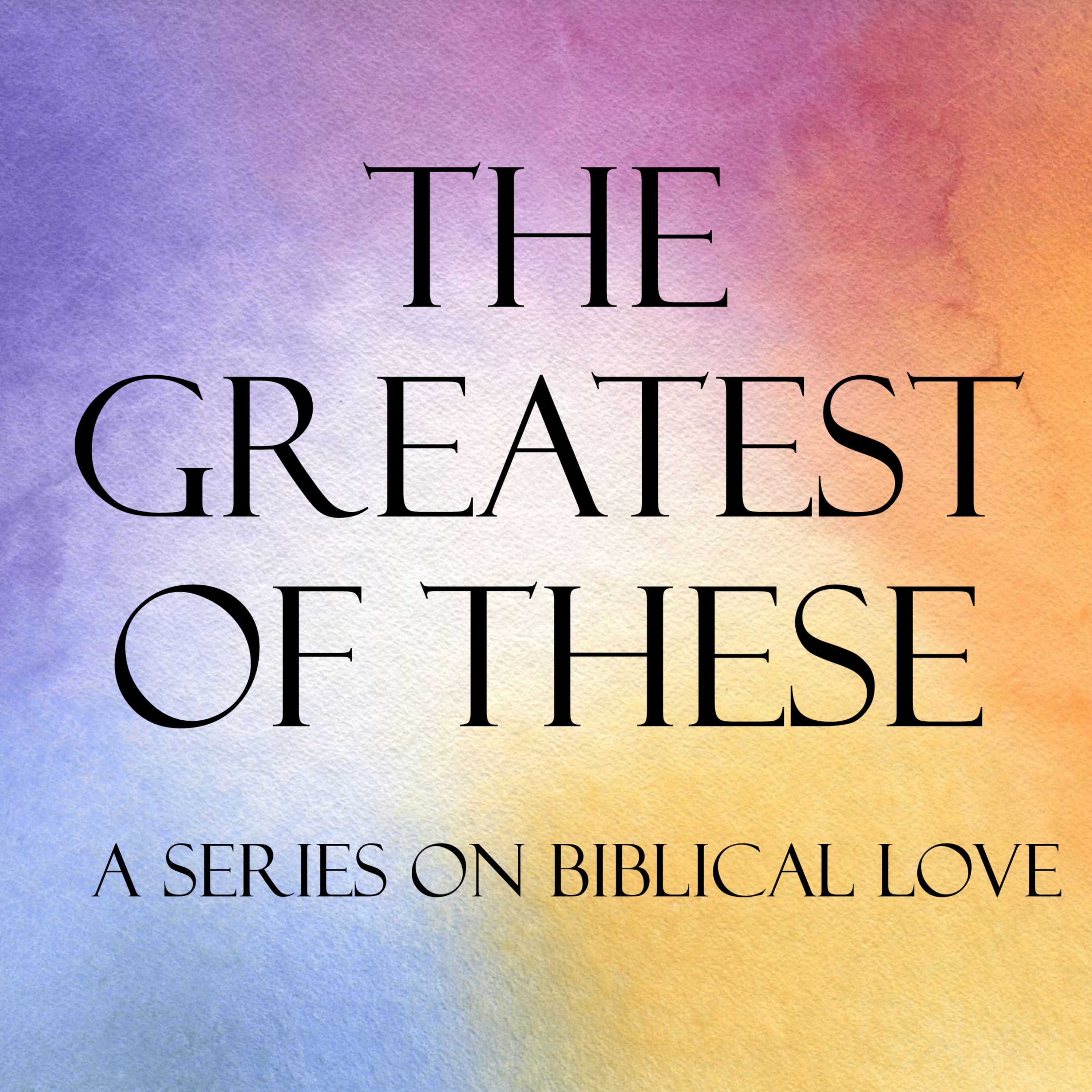 1- The Primacy of Love (1 Corinthians 13:1-3) episode artwork