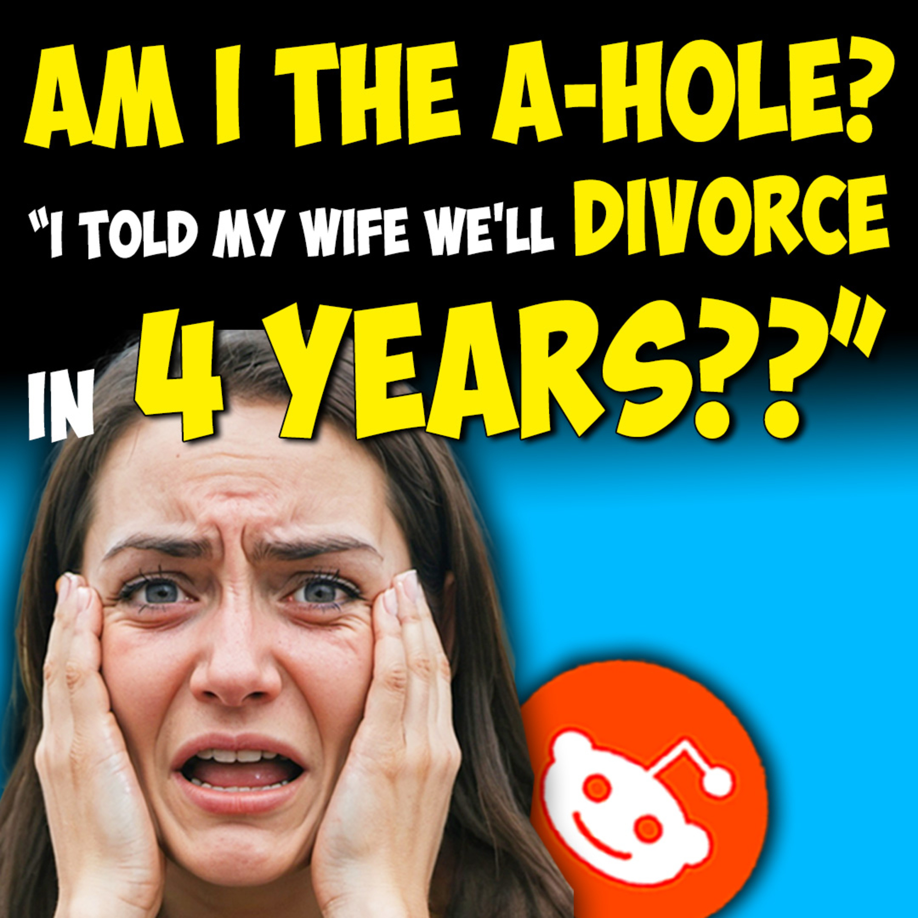 8 EVIL Am I the Asshole Reddit Stories: I told my wife we'll divorce in 4 years | Reading Wild Reddit Stories episode artwork
