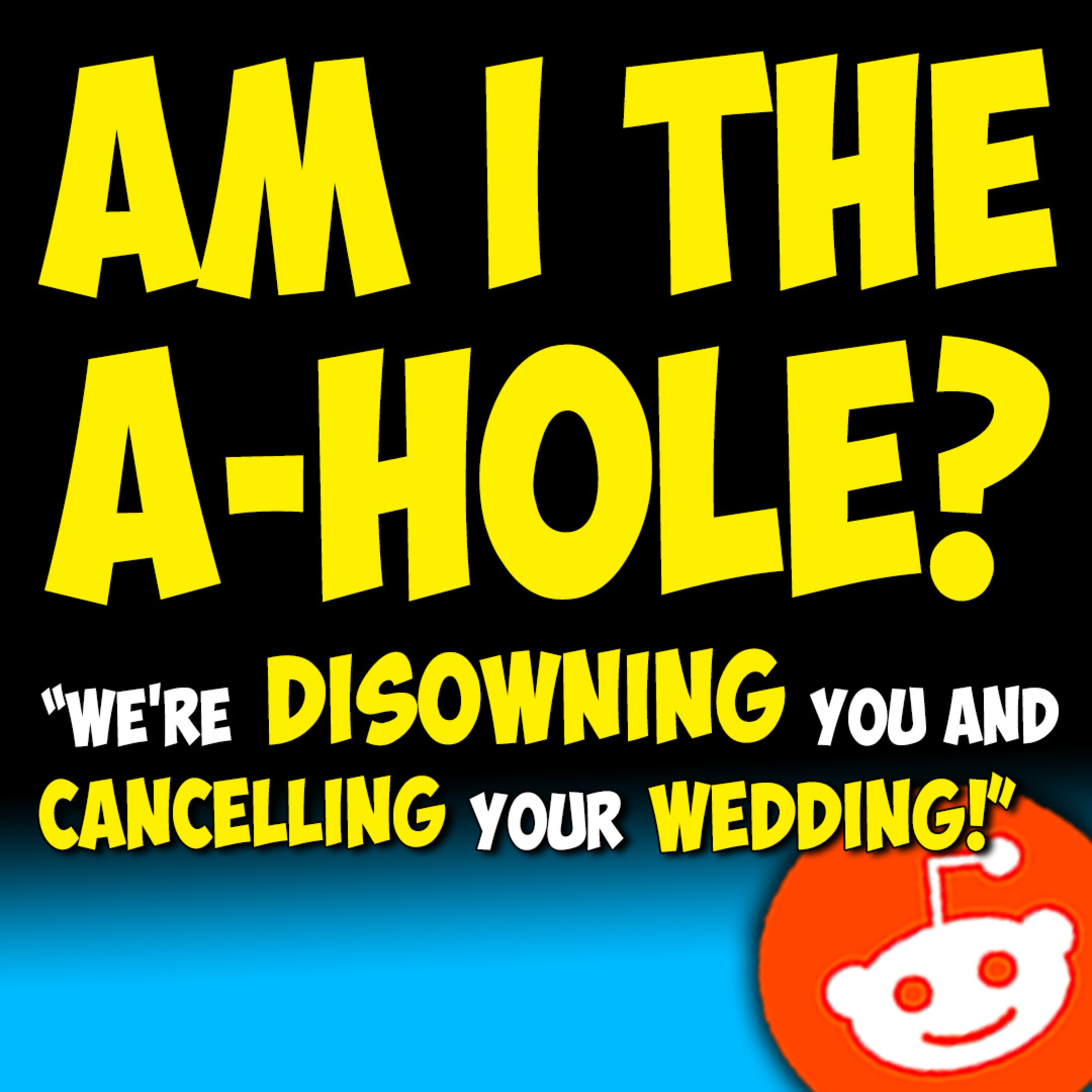 6 Jaw Dropping Am I the A-hole Reddit Stories: we disowned our son and cancelled his wedding... | Reading Wild Reddit Stories episode artwork
