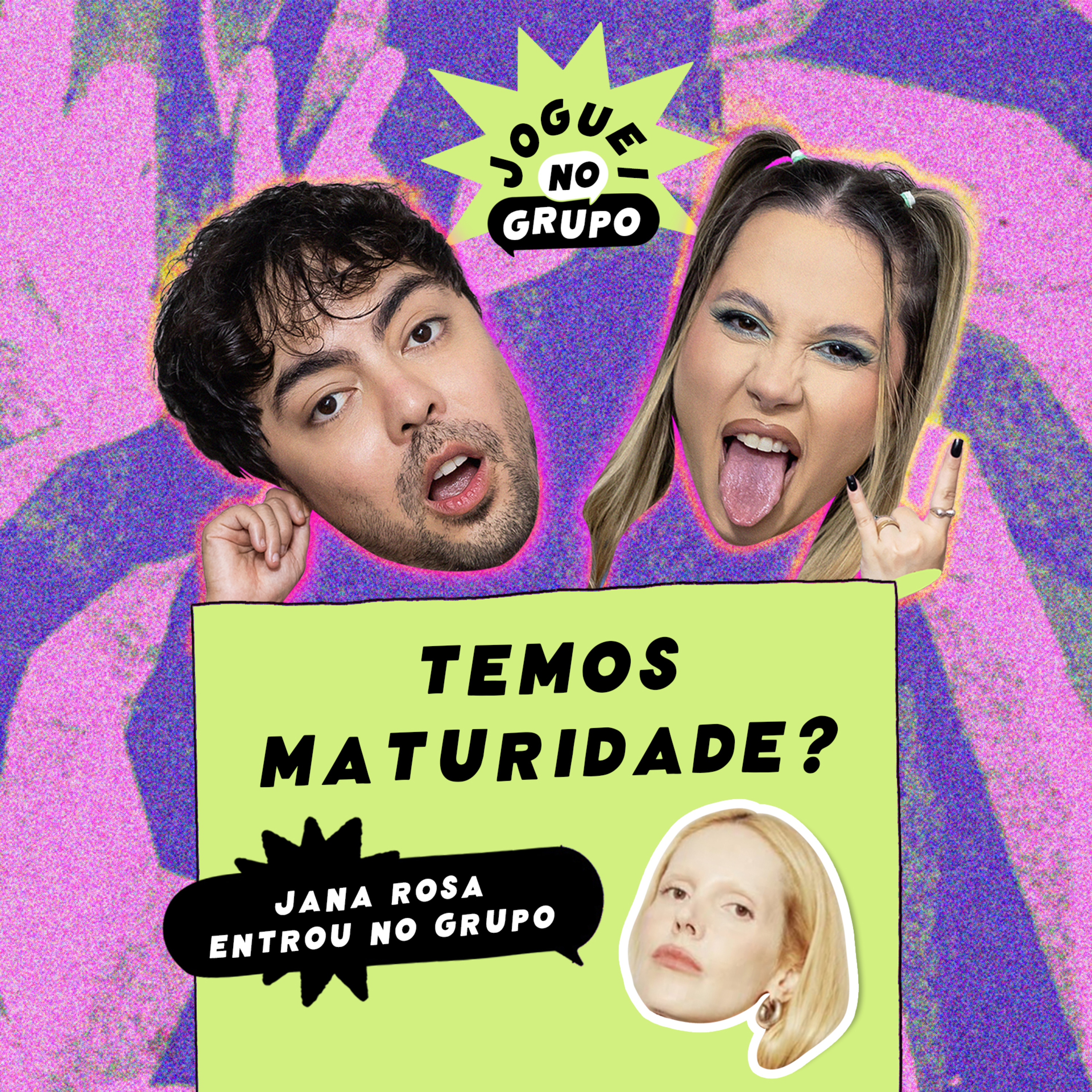 #109 - Não Temos Maturidade? com Jana Rosa - Joguei no Grupo episode artwork