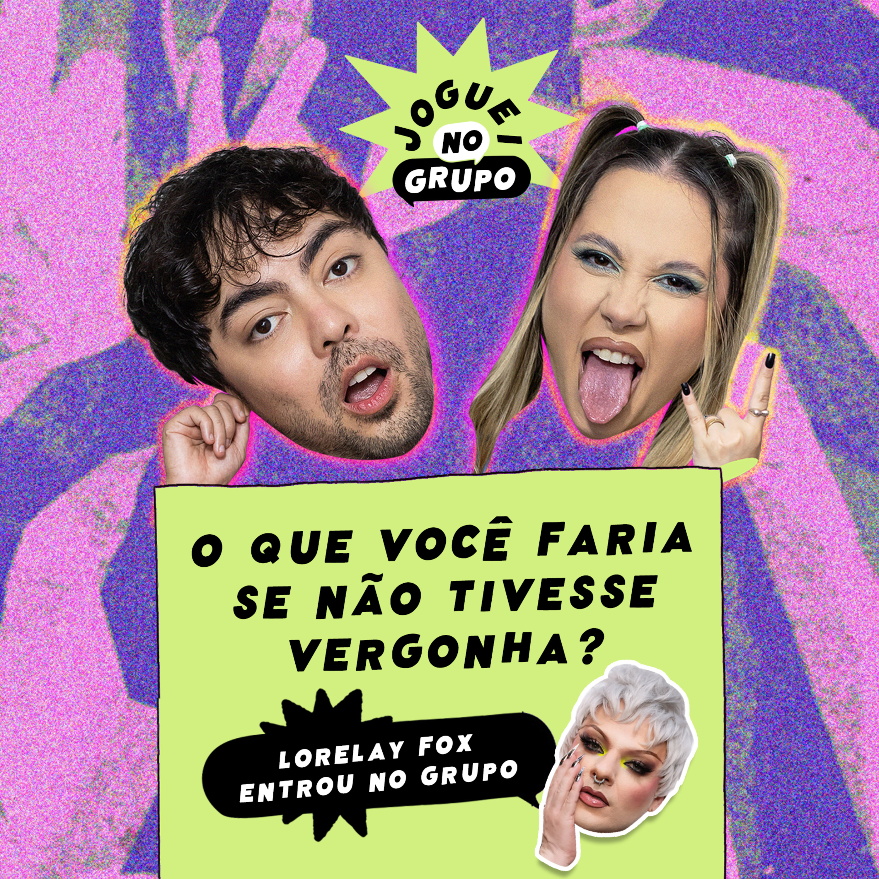 #129 - O Que Você Faria Se Não Tivesse Vergonha com Lorelay Fox - Joguei no Grupo