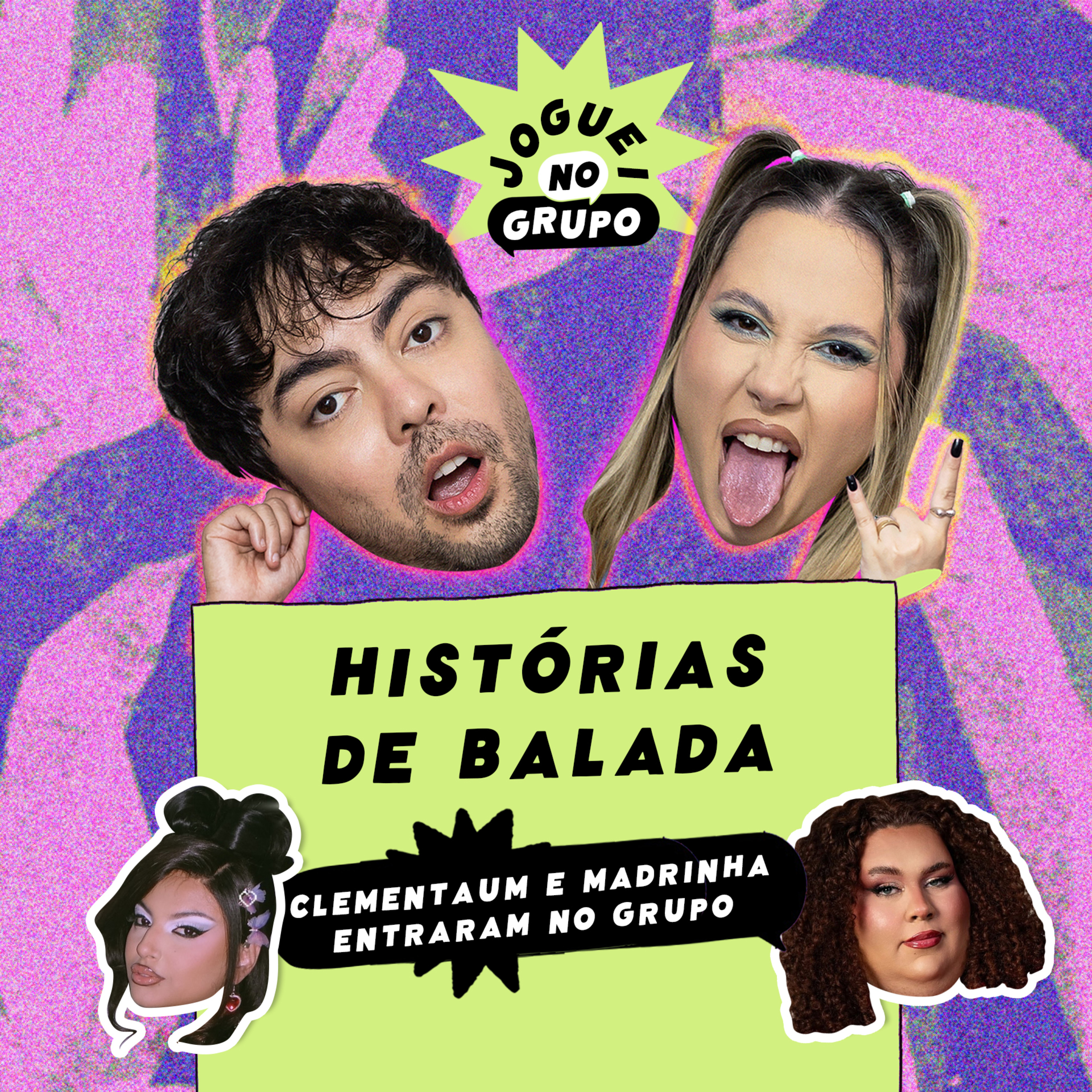 #136 Histórias de Balada com CLEMENTAUM e Madrinha - Joguei no Grupo episode artwork