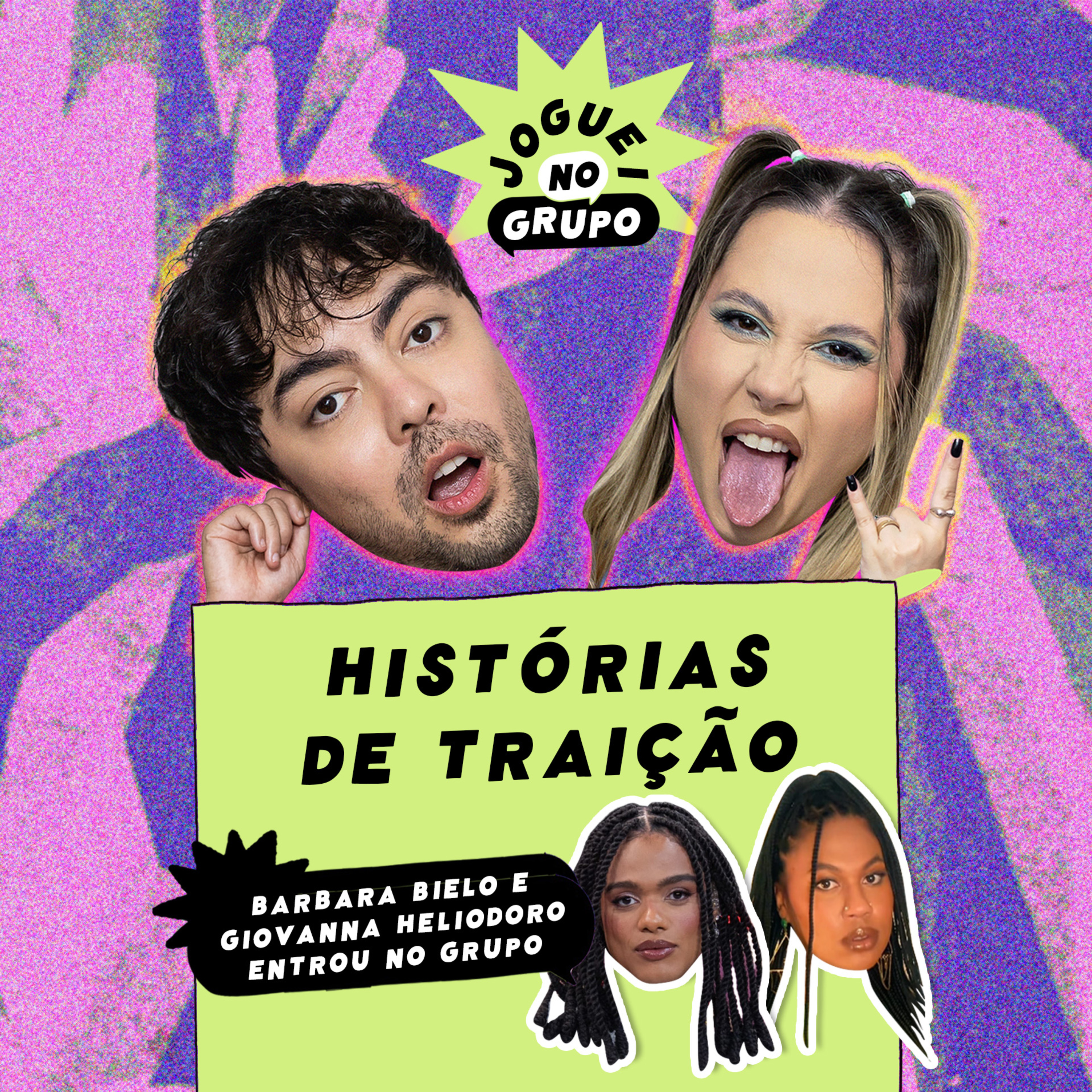 #154 - Histórias de Traição com Barbara Bielo e Giovanna Heliodoro — Joguei no Grupo
