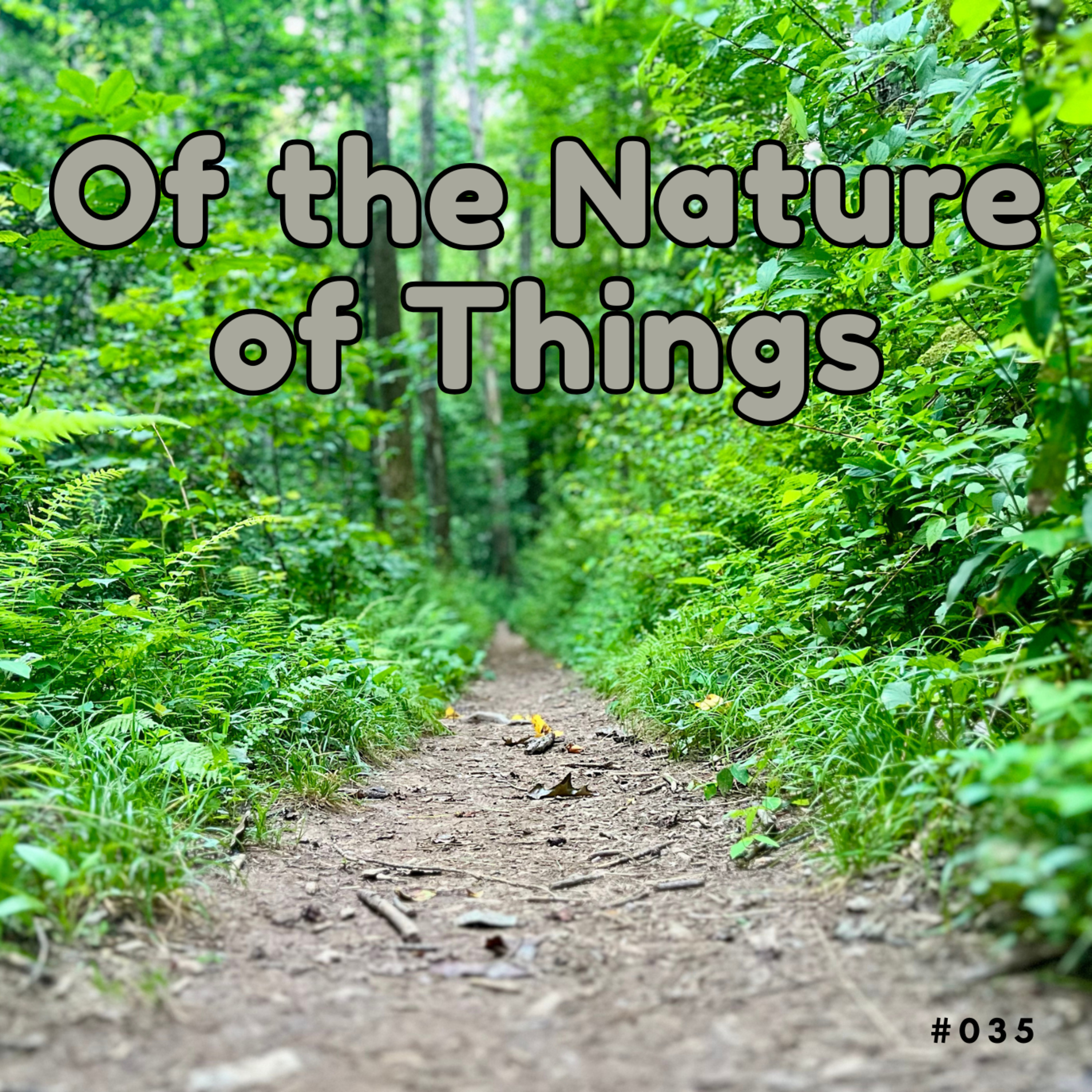 #035 Of the Nature Of Things episode artwork