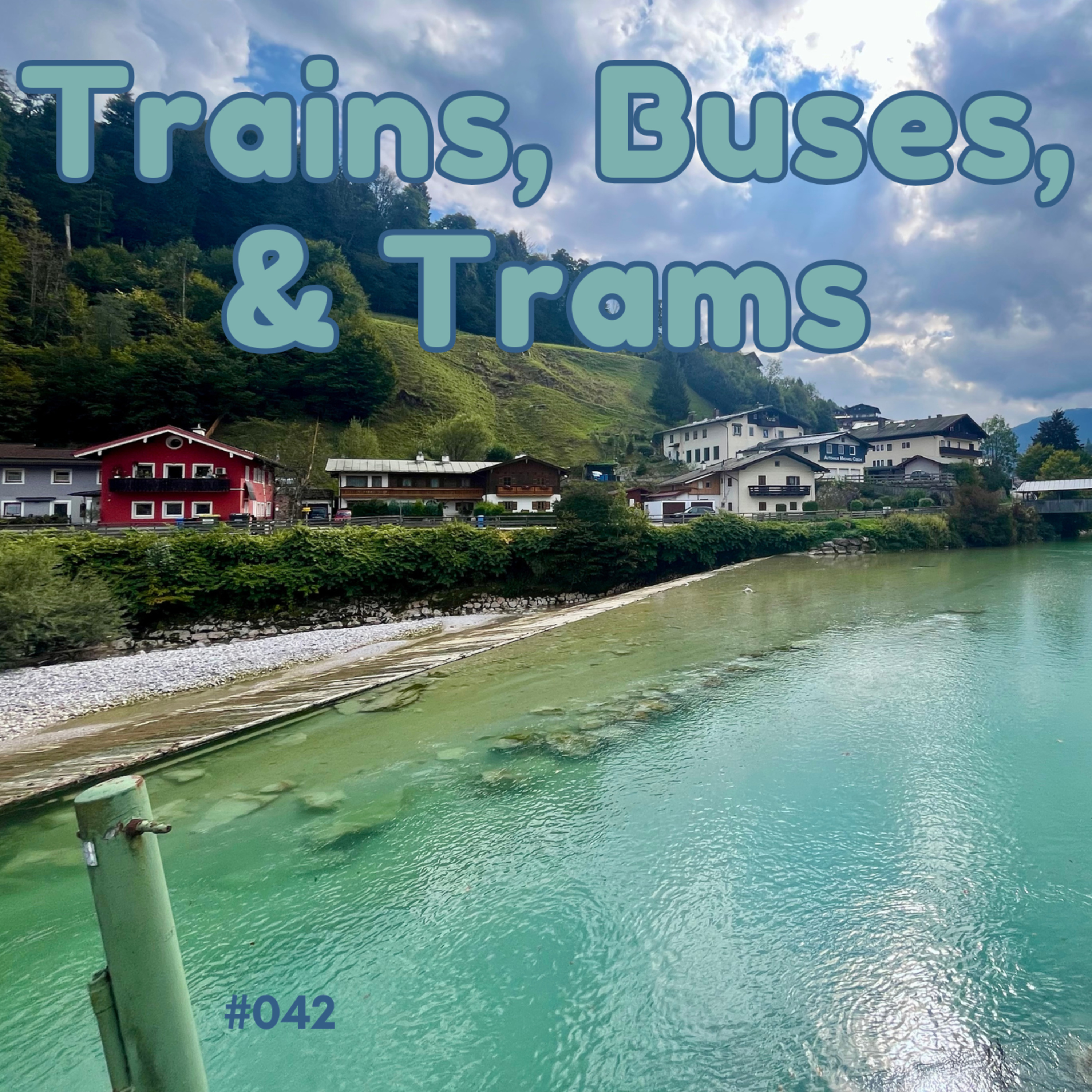 #042 Trains, Buses, & Trams (Oktoberfest Pt. 1)  episode artwork