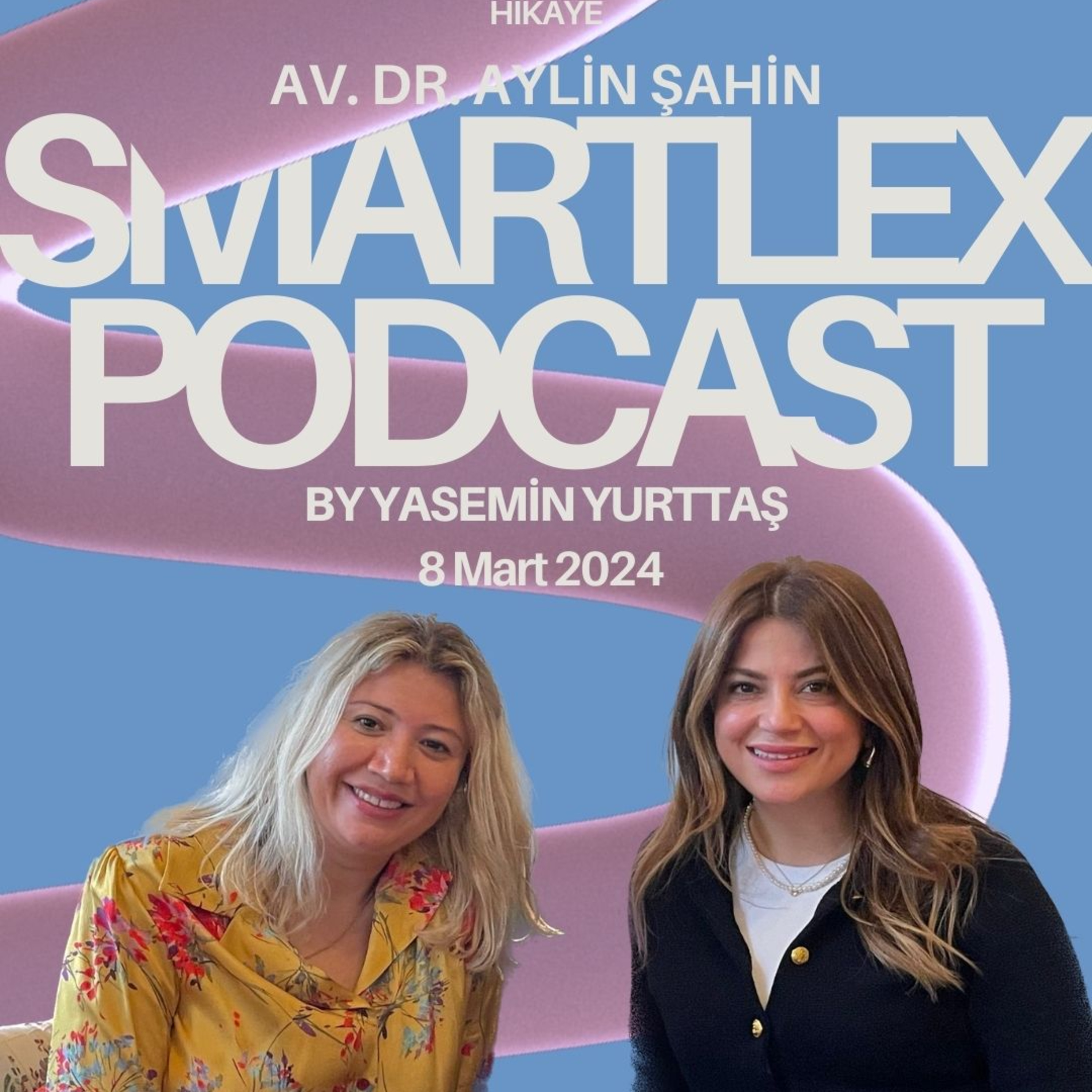SMARTLEX PODCAST by YASEMİN YURTTAŞ