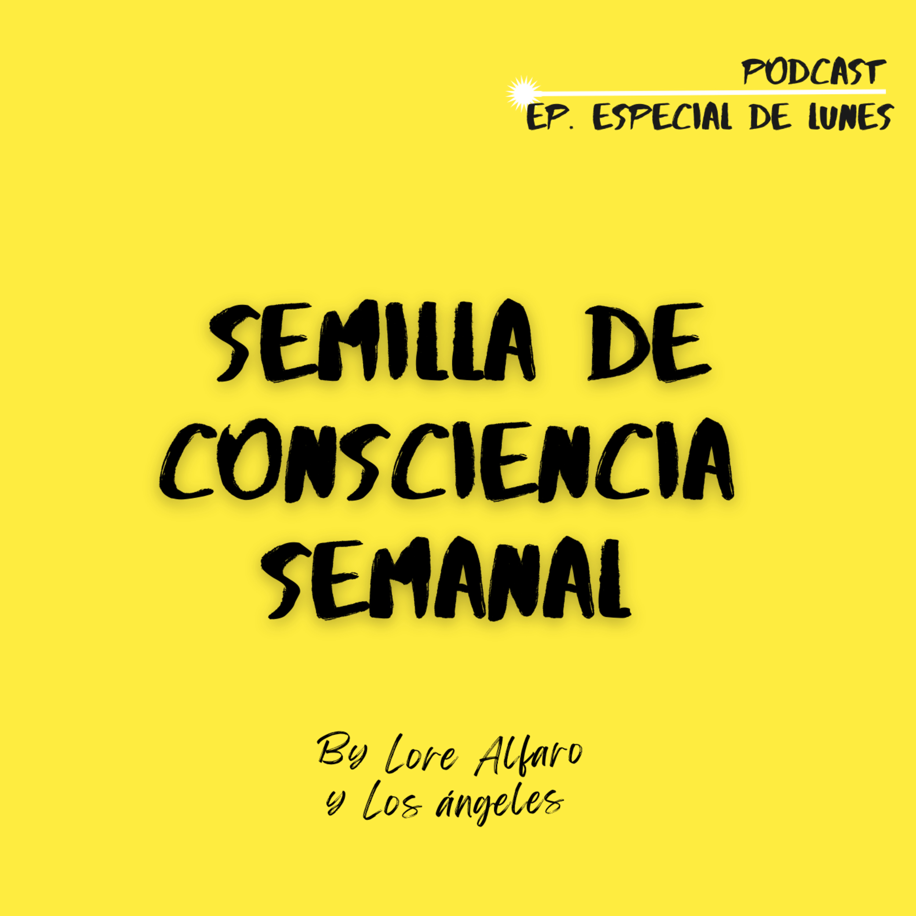 Aunque lo dudes... NUNCA estas solo - Semilla de Consciencia Semanal 001 episode artwork