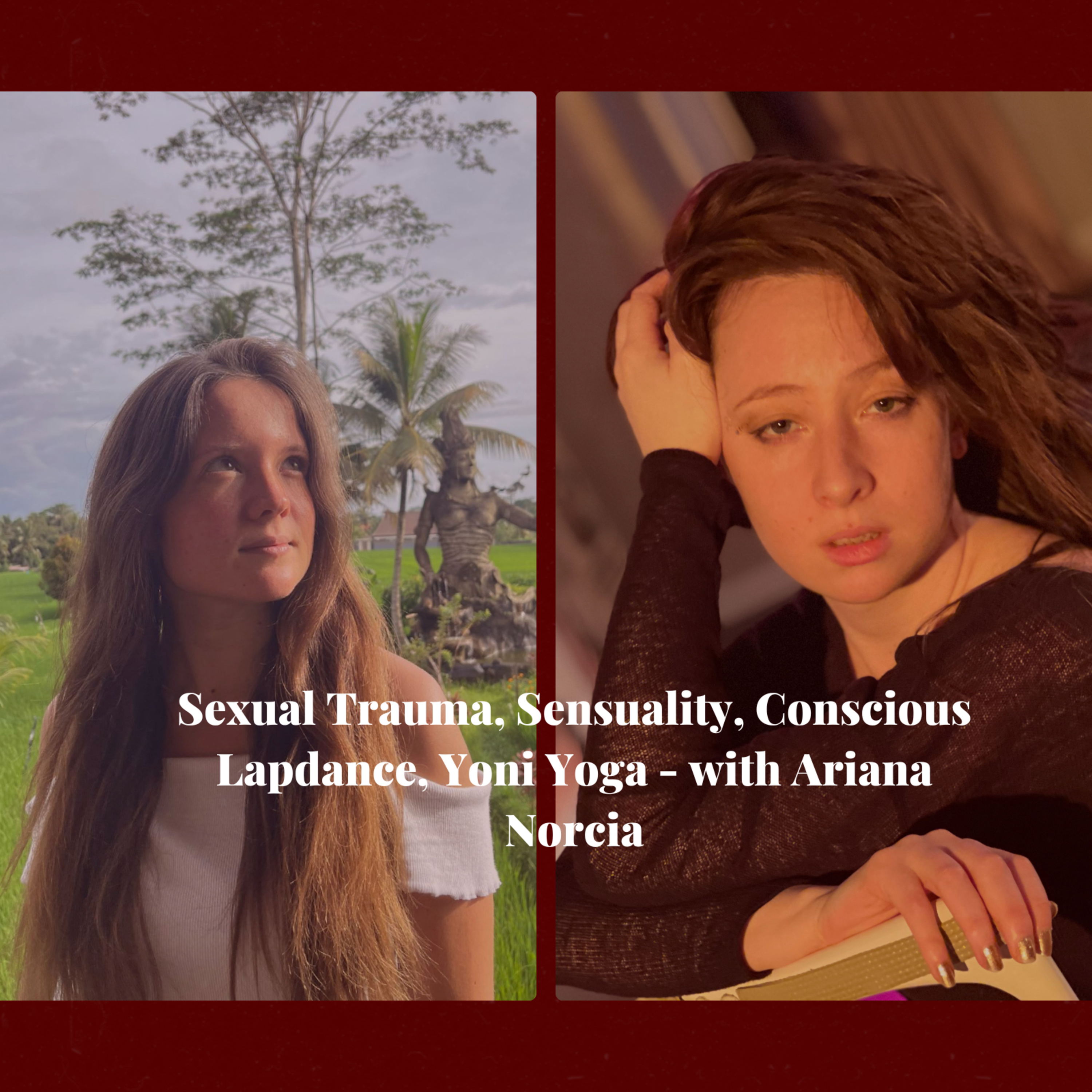 3. Sexual Trauma, Sensuality, Conscious Lapdance, Yoni Yoga - with Ariana Norcia episode artwork
