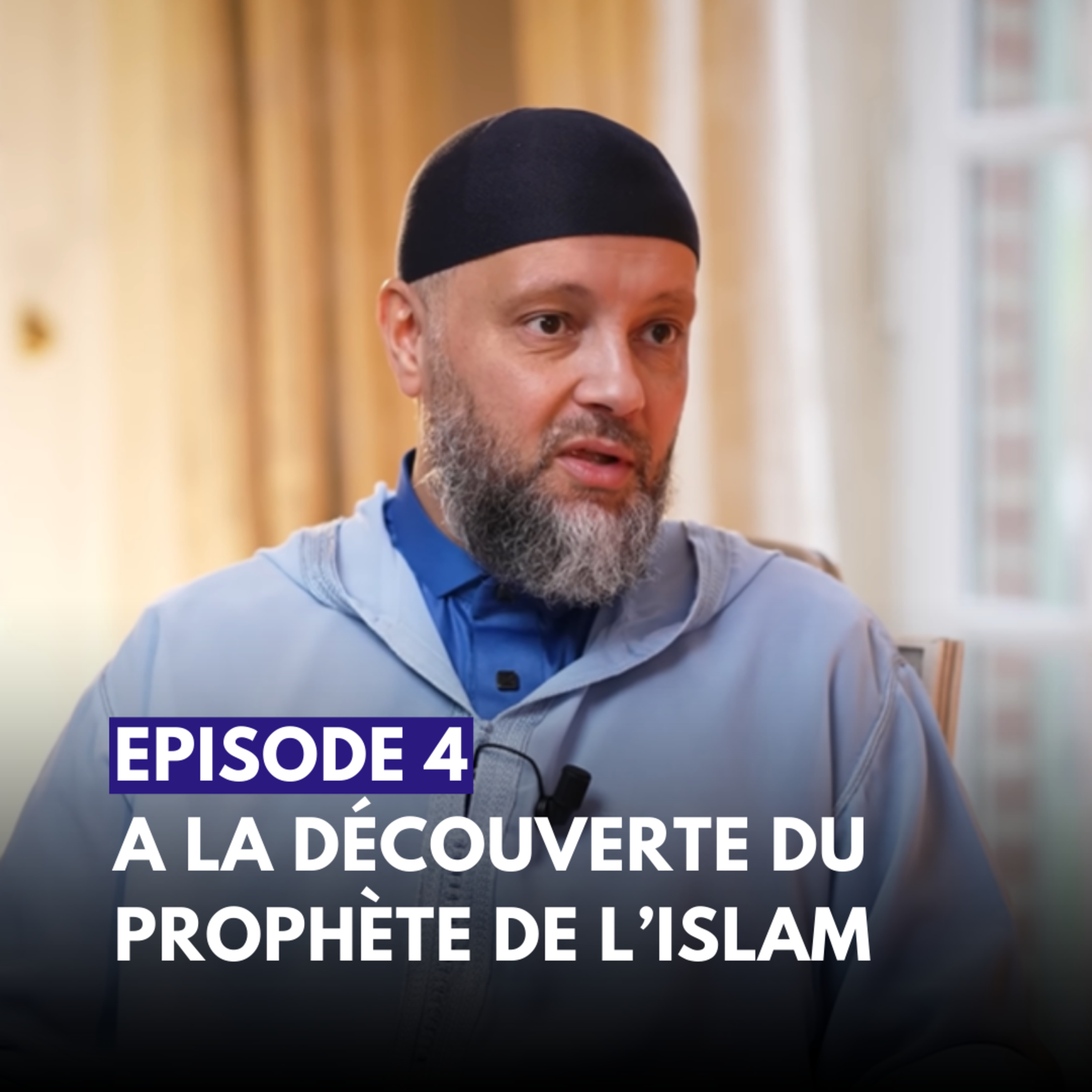 Épisode 4 - MOHAMMED (ﷺ) À la découverte du Prophète de l’Islam - Mohamed El Mokadem
