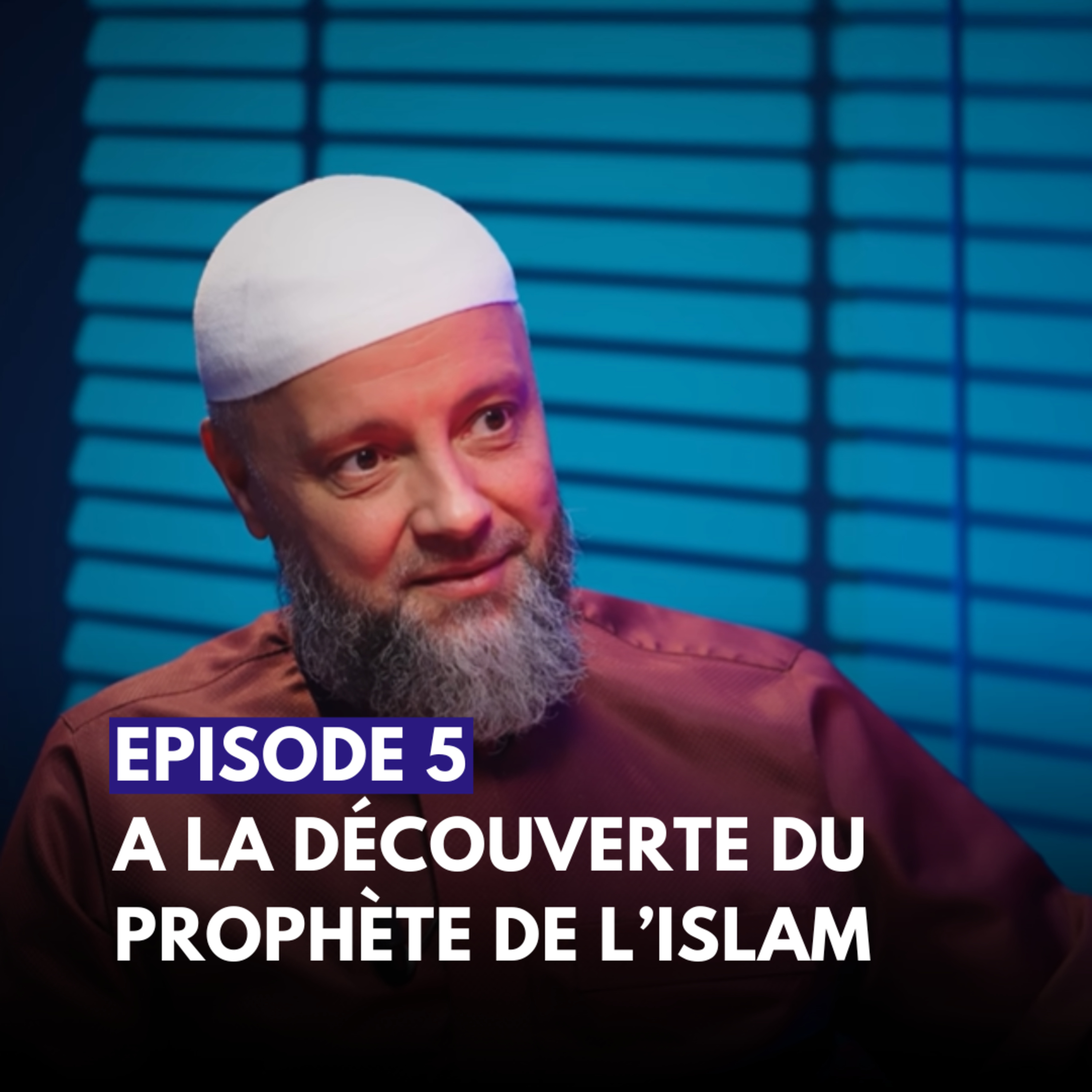 Épisode 5 - MOHAMMED À la découverte du Prophète de l’Islam - Mohamed El Mokadem
