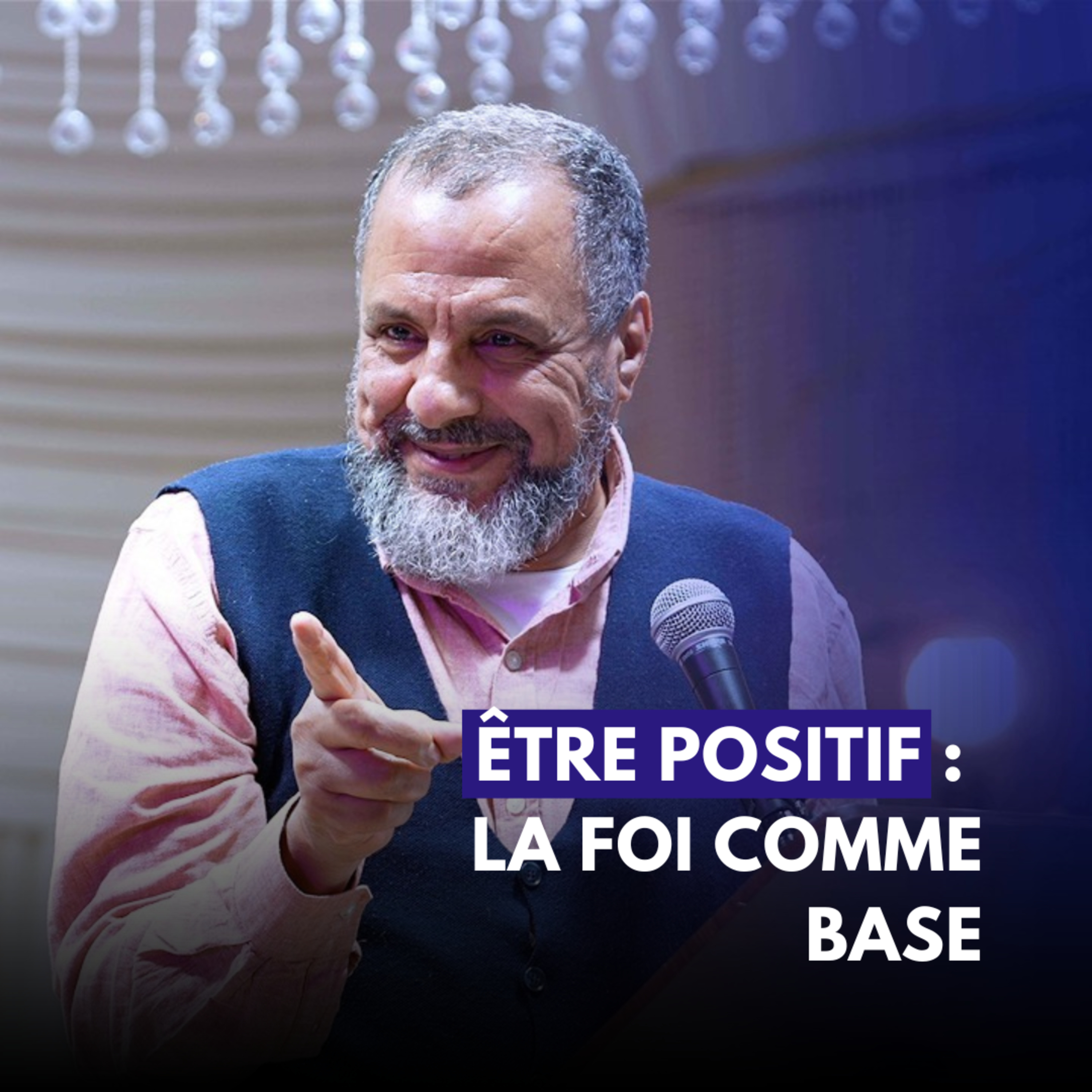 Être Positif : La foi comme base - Yusuf Ibram