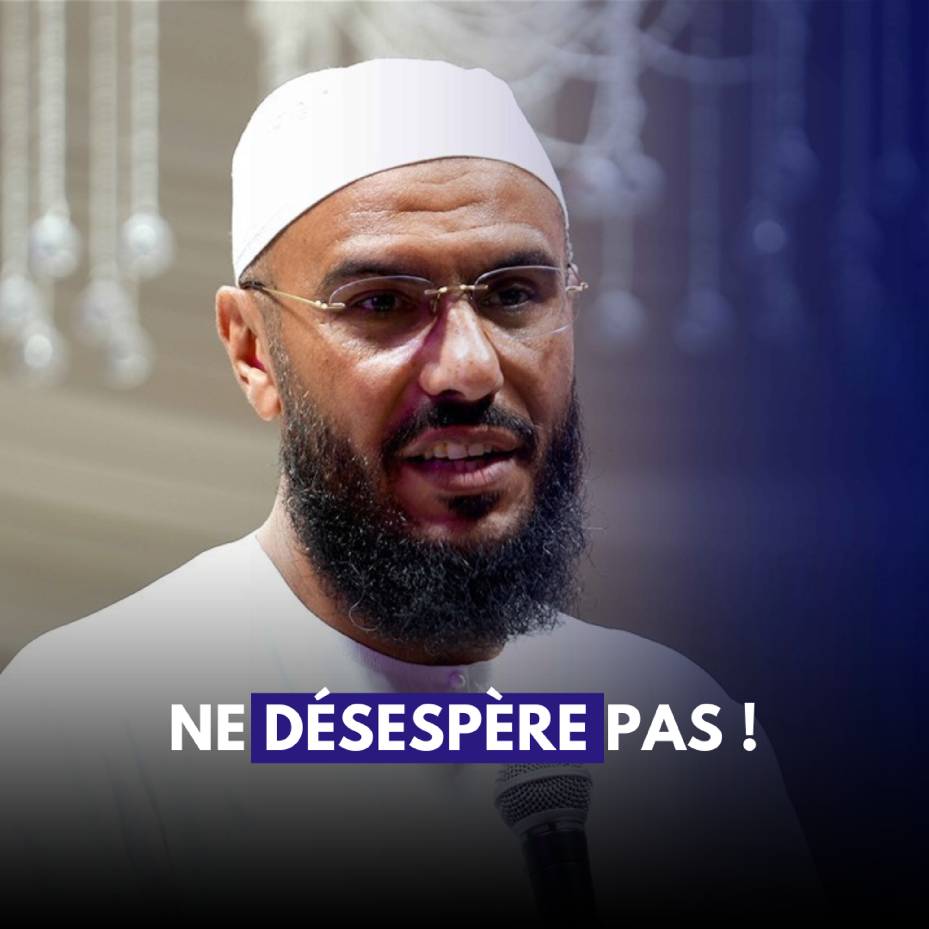 Il n'est pas permis de désespérer - Mehdi d'Islammag