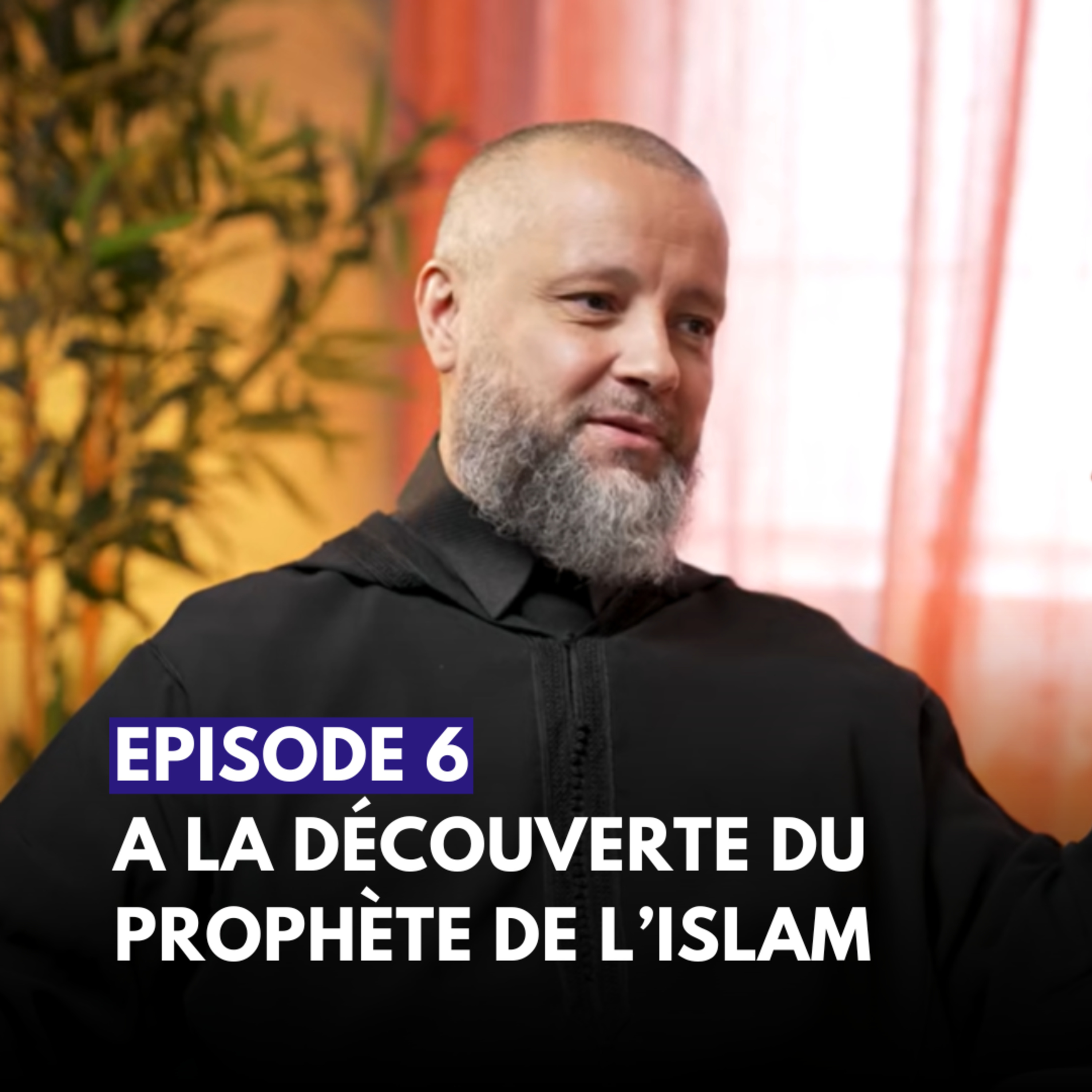 Épisode 6 - MOHAMMED À la découverte du Prophète de l’Islam - Mohamed El Mokadem