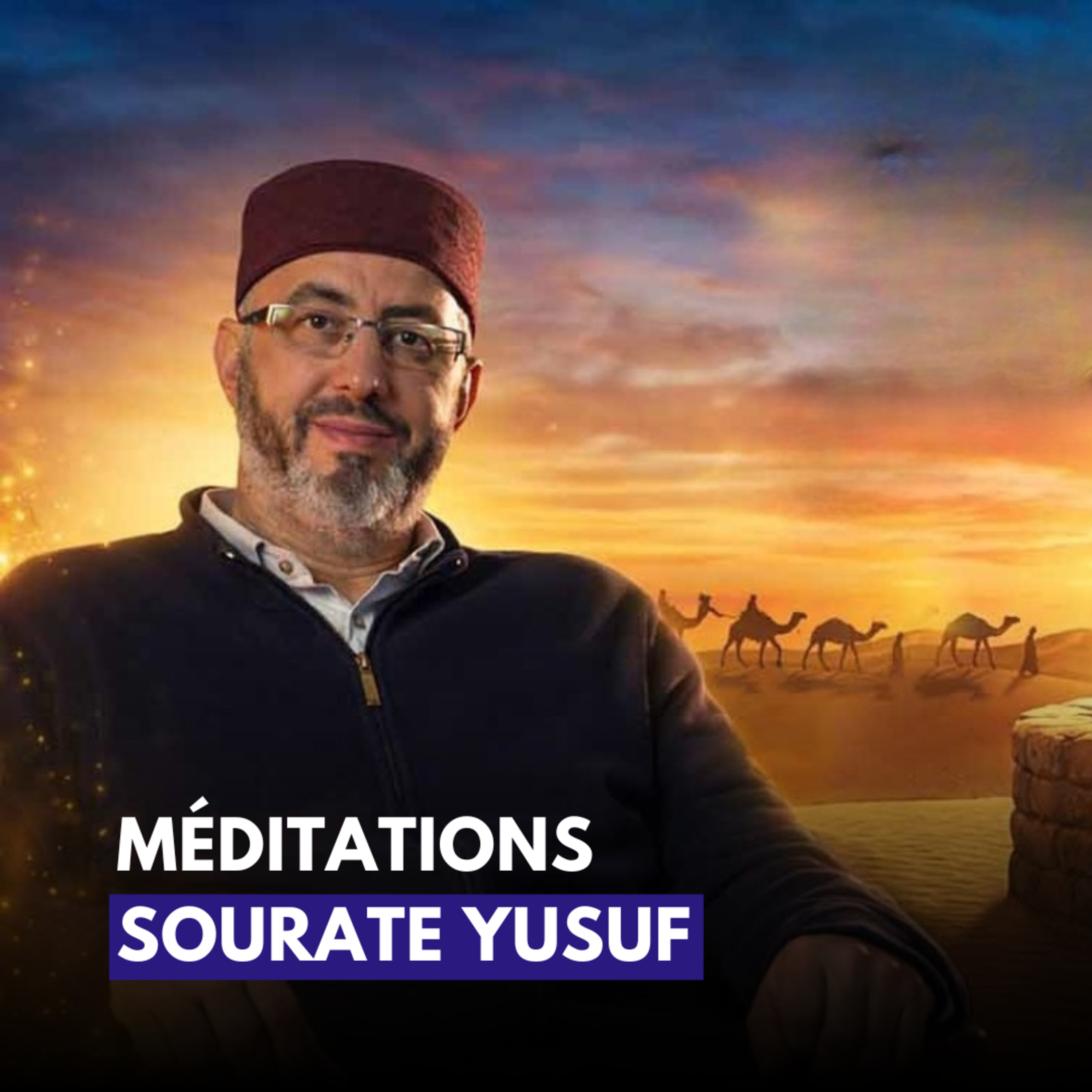 #4 Méditation de la Sourate Youssouf - Mourad Hamza
