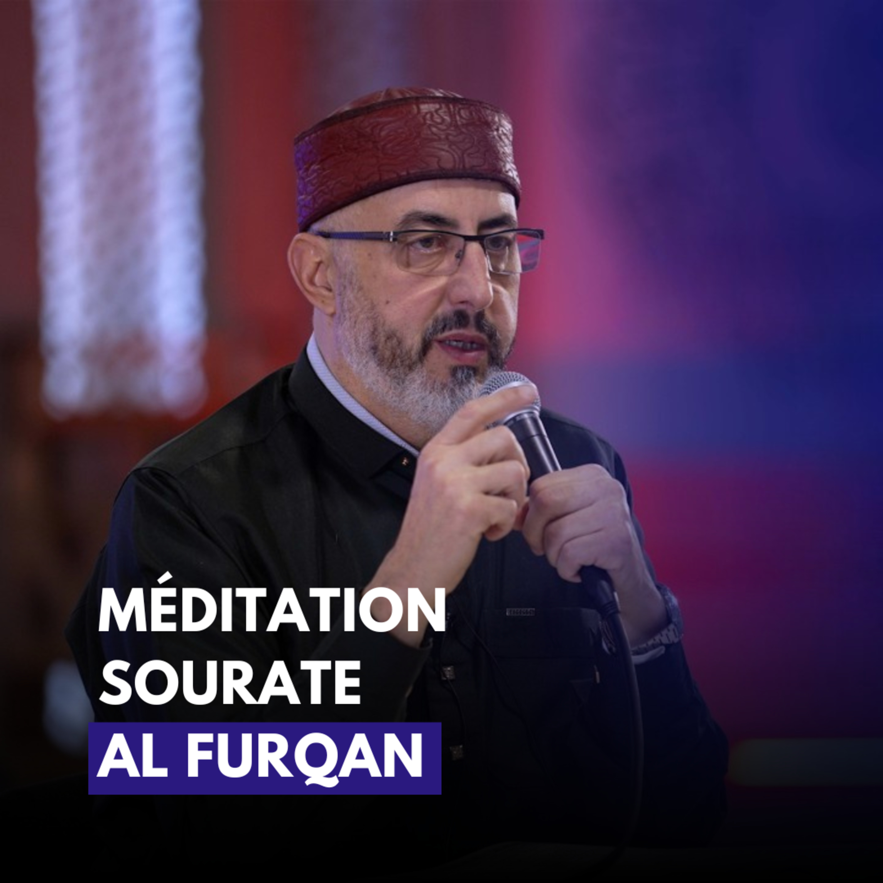 Méditation de Sourate al-Furqân - Mourad Hamza